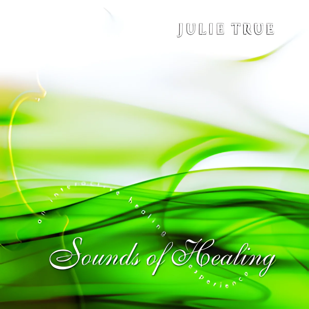 Sounds Of Healing - Julie True