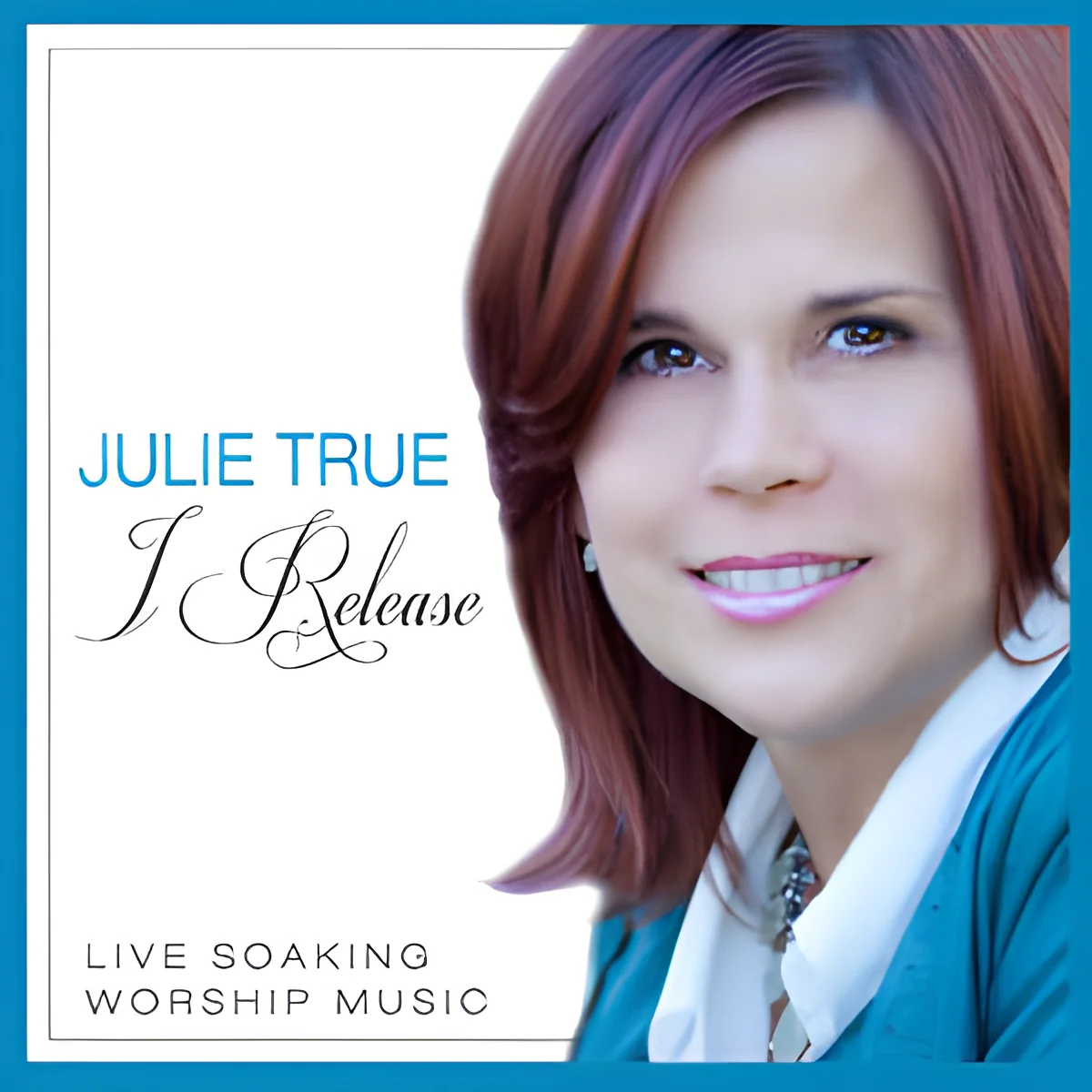 I Release - Julie True