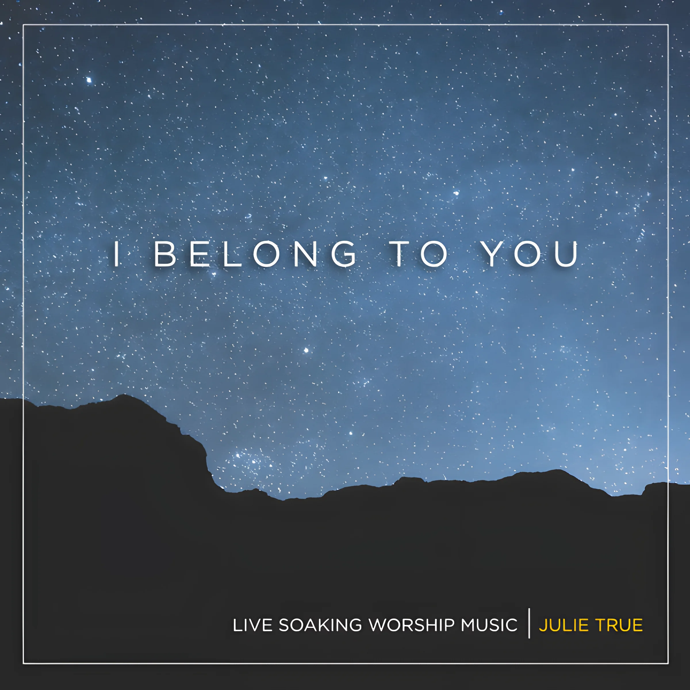 I Belong To You - Julie True