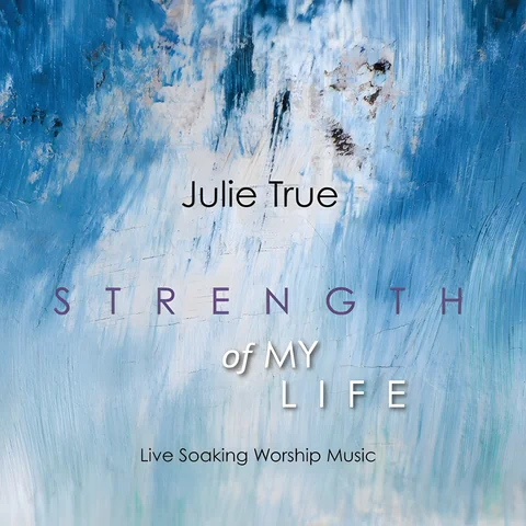 Coverbild: Strength of My Life: Live Soaking Worship Music
