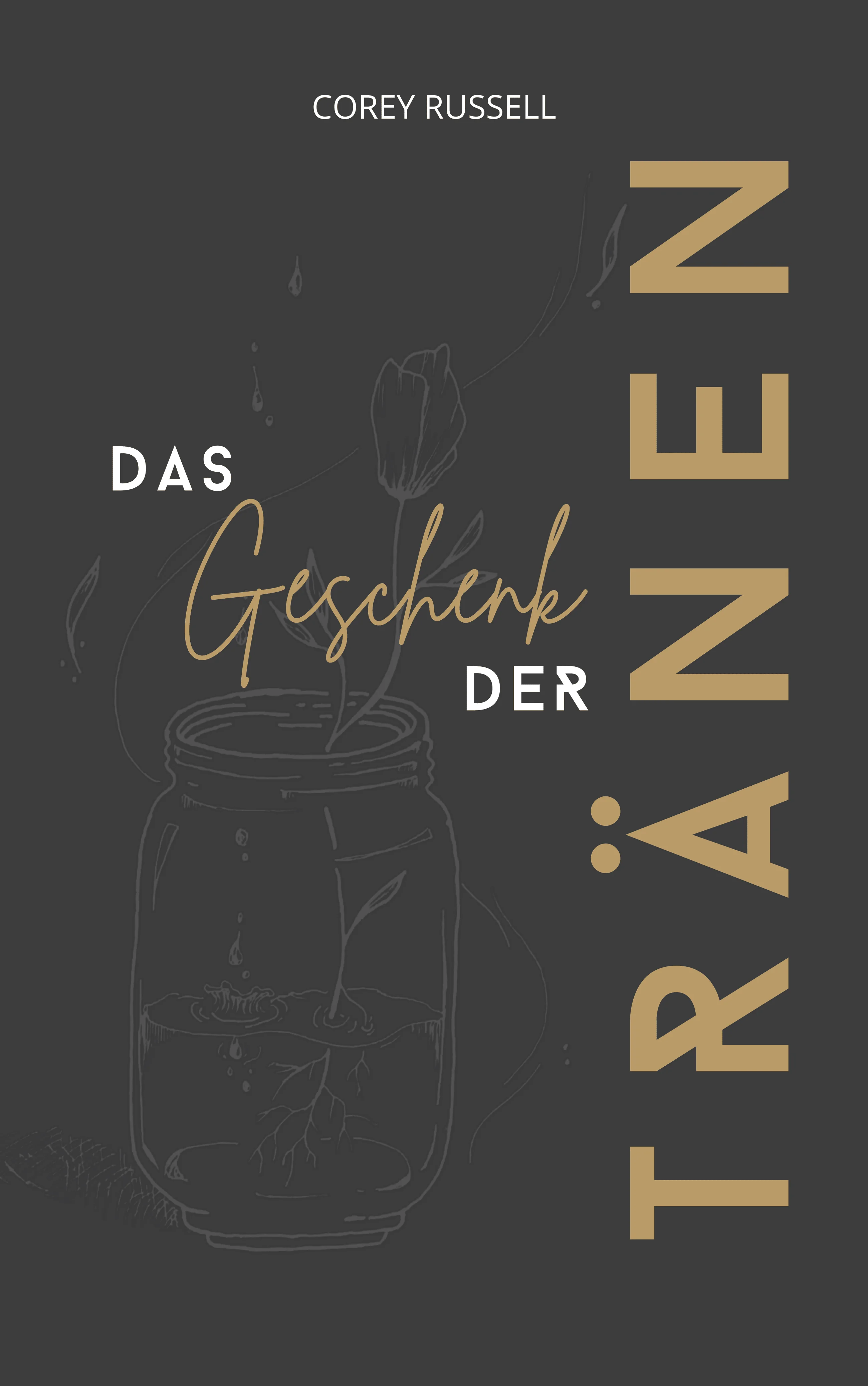 Das Geschenk der Tränen