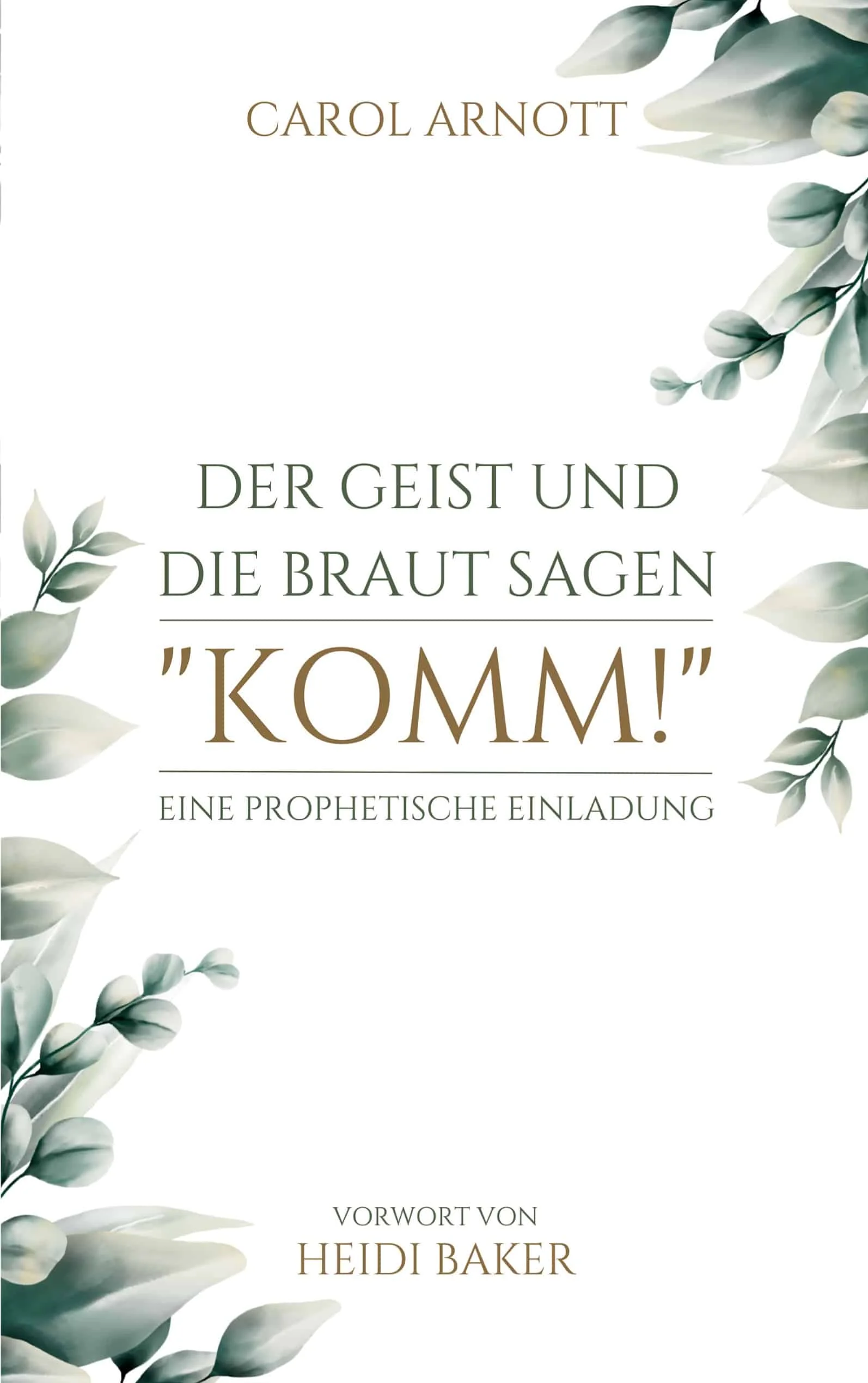 Der Geist und die Braut sagen "Komm!"