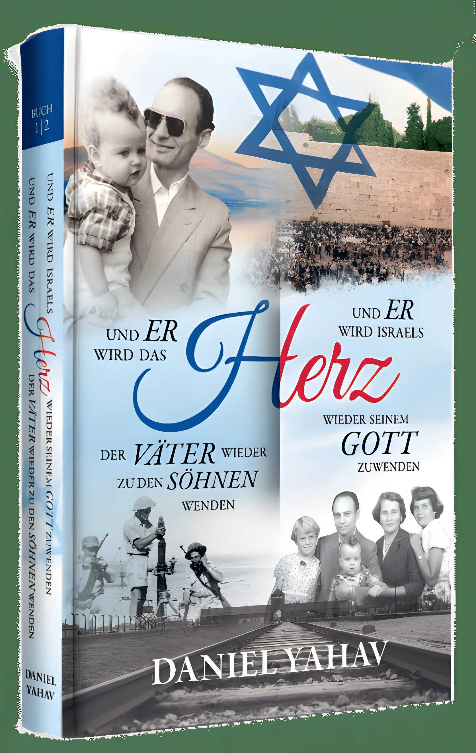 Teil 1: Und ER wird das Herz der Väter wieder zu den Söhnen wenden und Teil 2: Und ER wird Israels Herz wieder seinem Gott  zuwenden