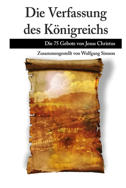 Coverbild: Die Verfassung des Königreichs: Die 75 Gebote von Jesus Christus
