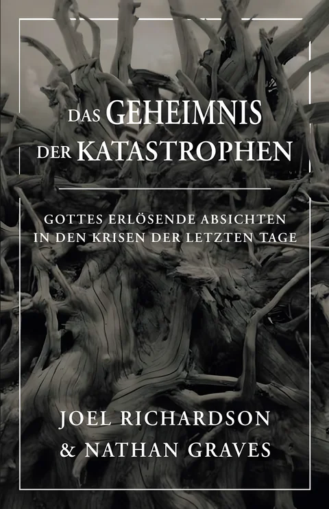 Coverbild: Das Geheimnis der Katastrophen: Gottes erlösende Absichten in den Krisen der letzten Tage