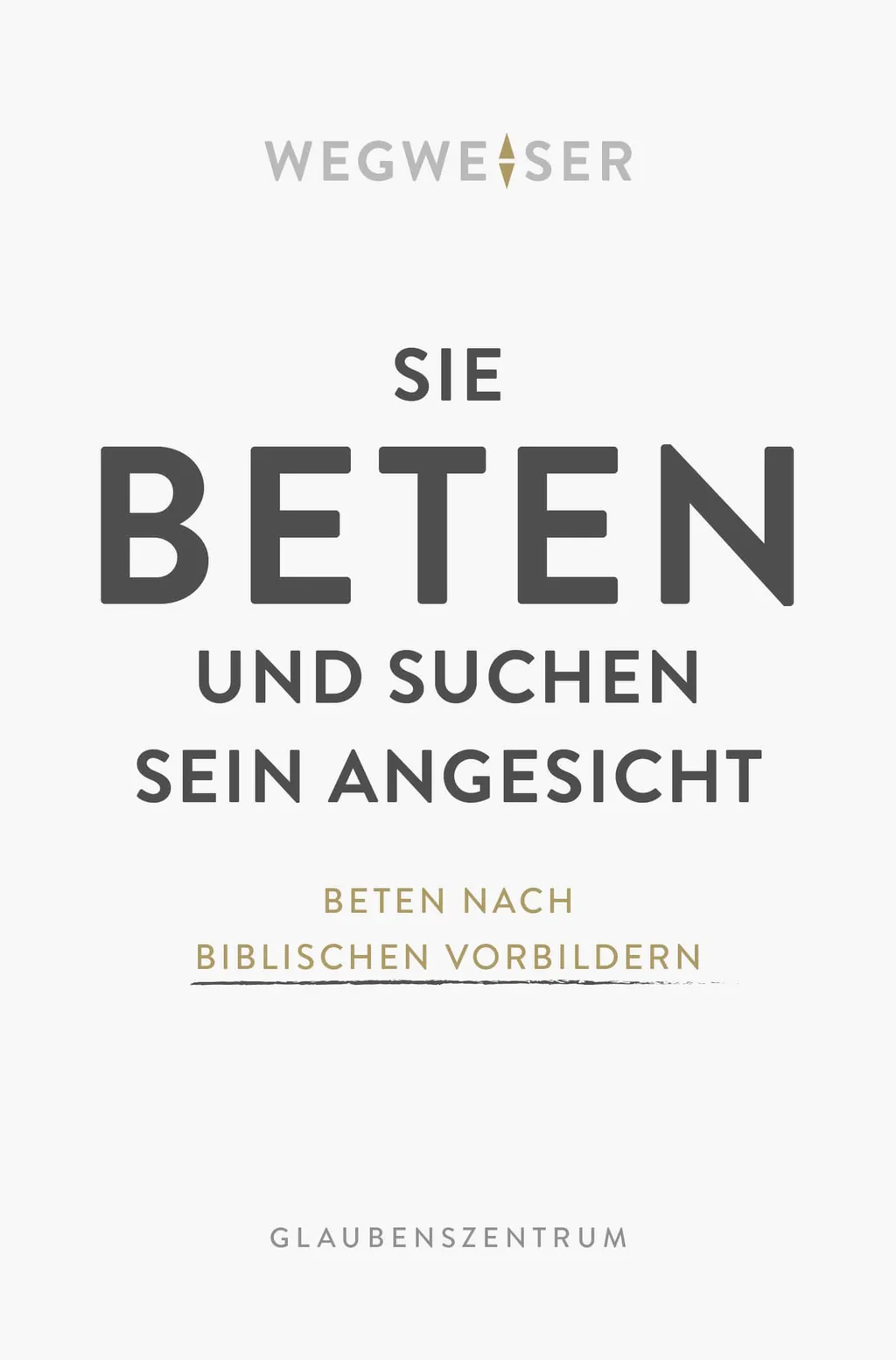 Coverbild: Sie beten und suchen sein Angesicht