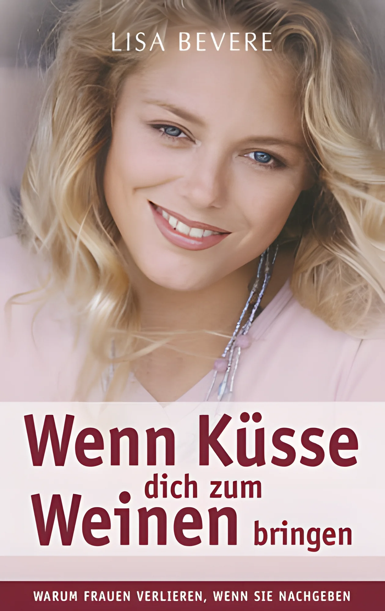 Wenn Küsse dich zum Weinen bringen