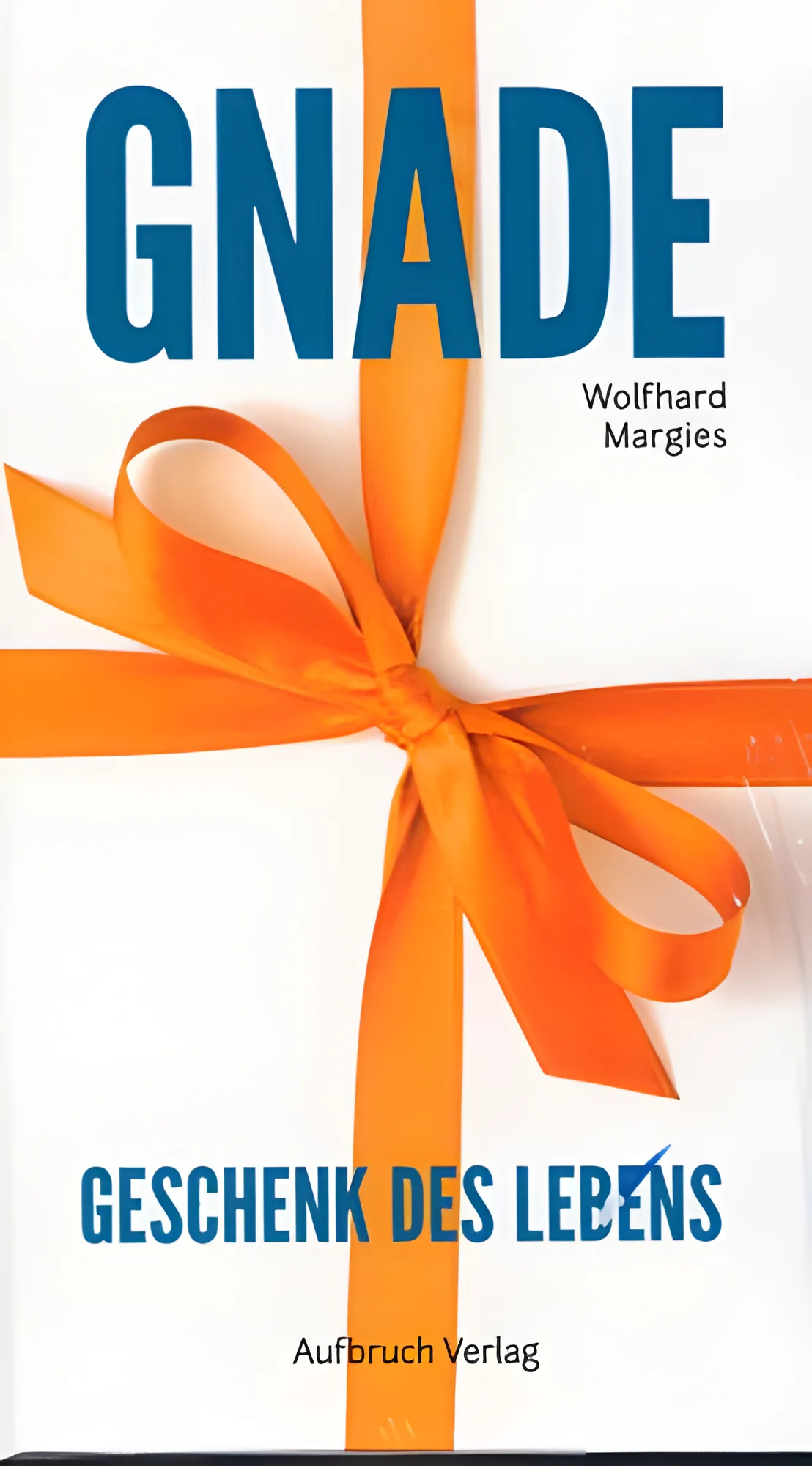 Gnade - Geschenk des Lebens