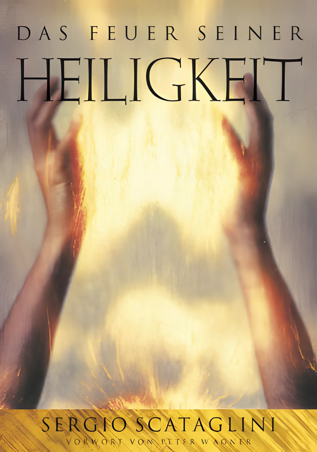 Coverbild: Das Feuer Seiner Heiligkeit