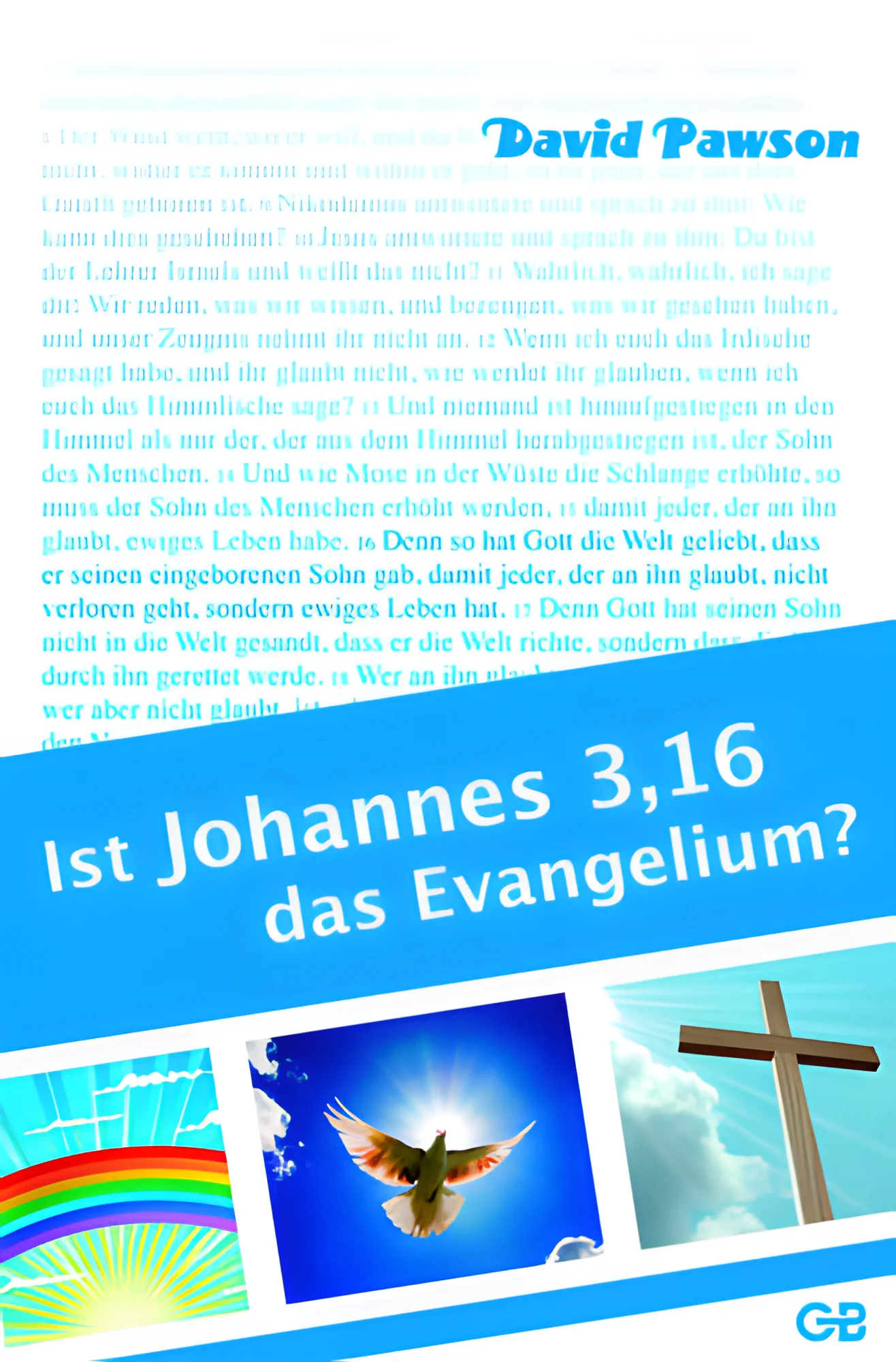 Ist Johannes 3,16 das Evangelium?