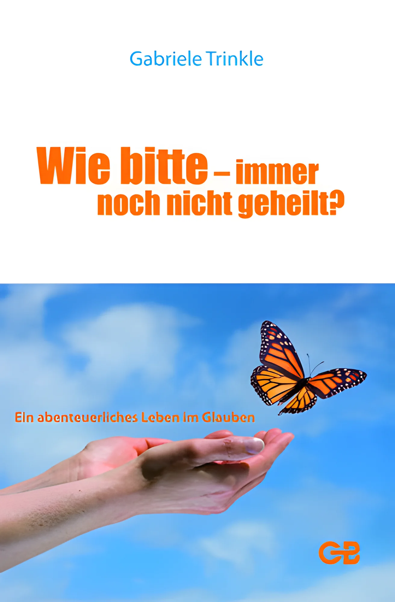 Wie bitte? - Immer noch nicht geheilt?