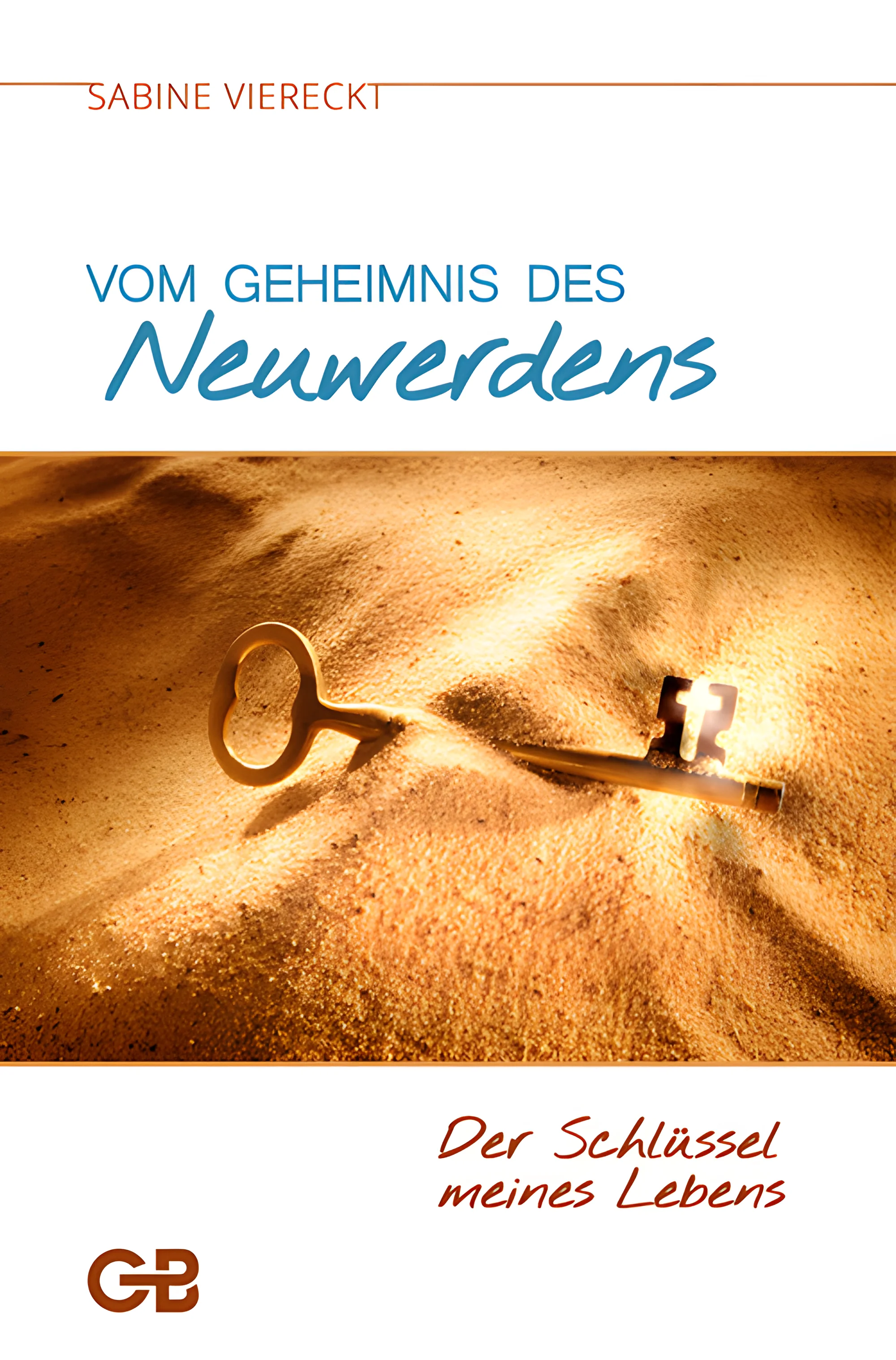 Vom Geheimnis des Neuwerdens