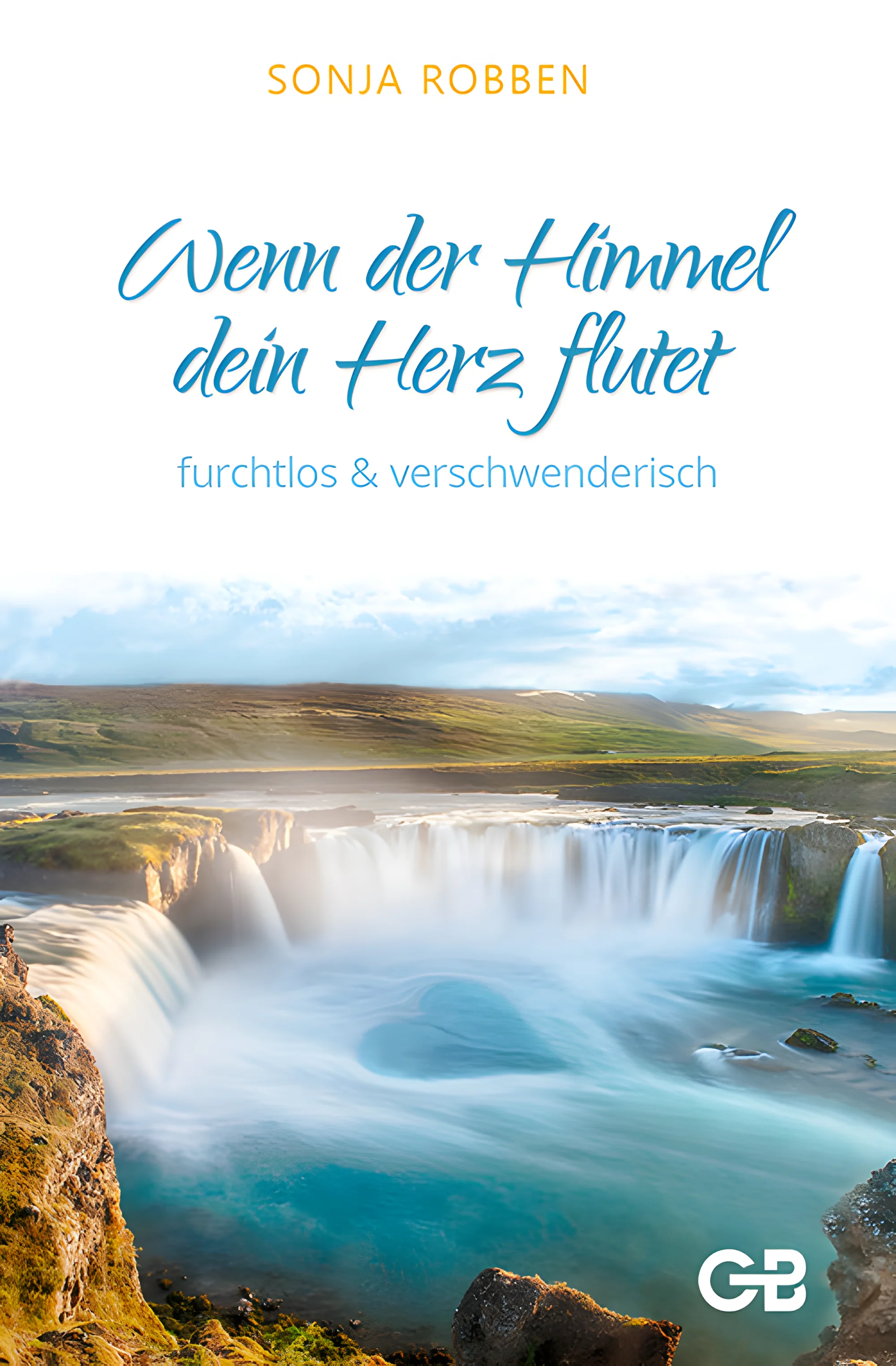 Wenn der Himmel dein Herz flutet