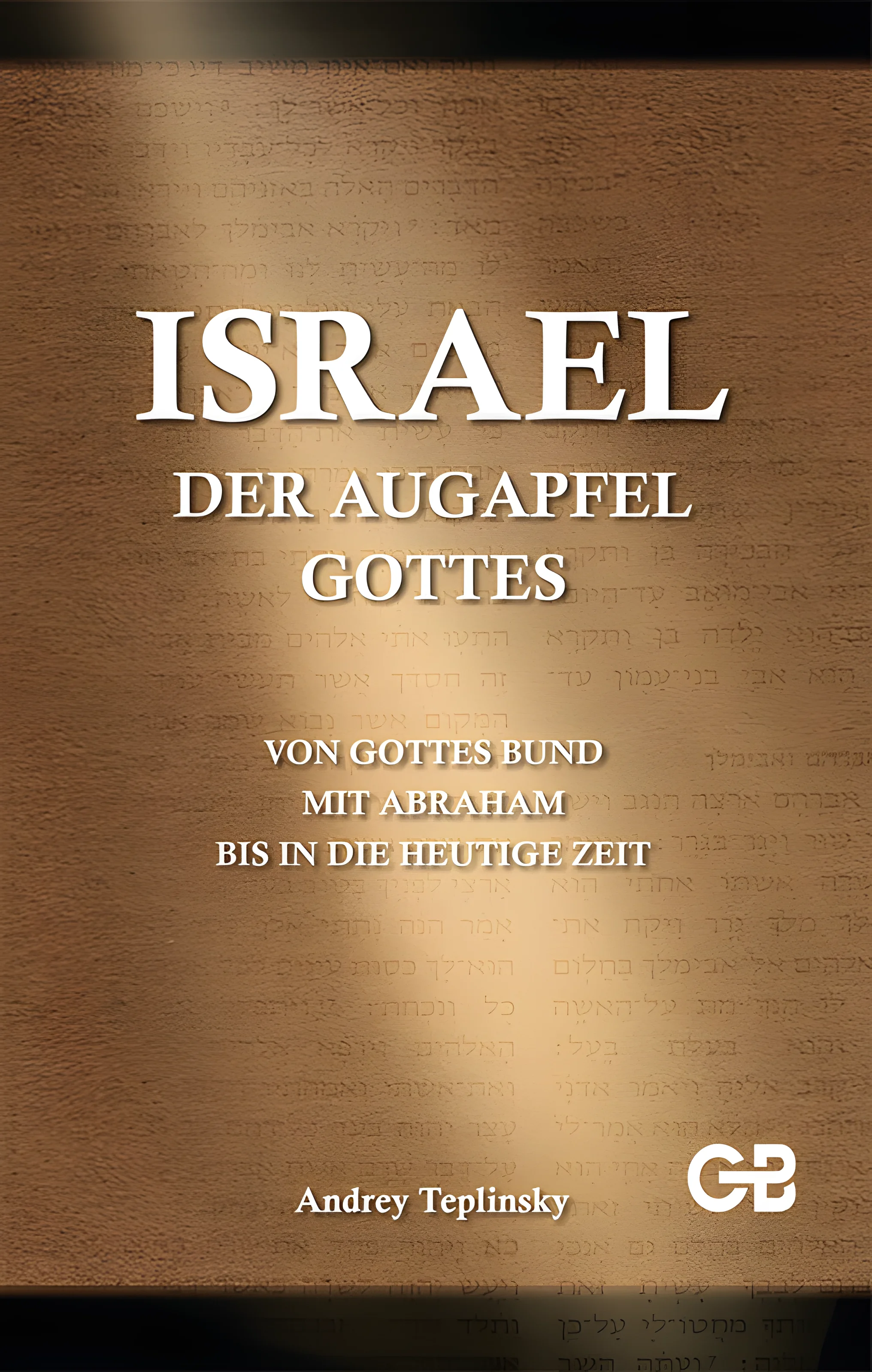 Israel –  der Augapfel Gottes