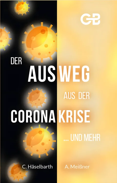 Coverbild: Der Ausweg aus der Corona-Krise ...und mehr