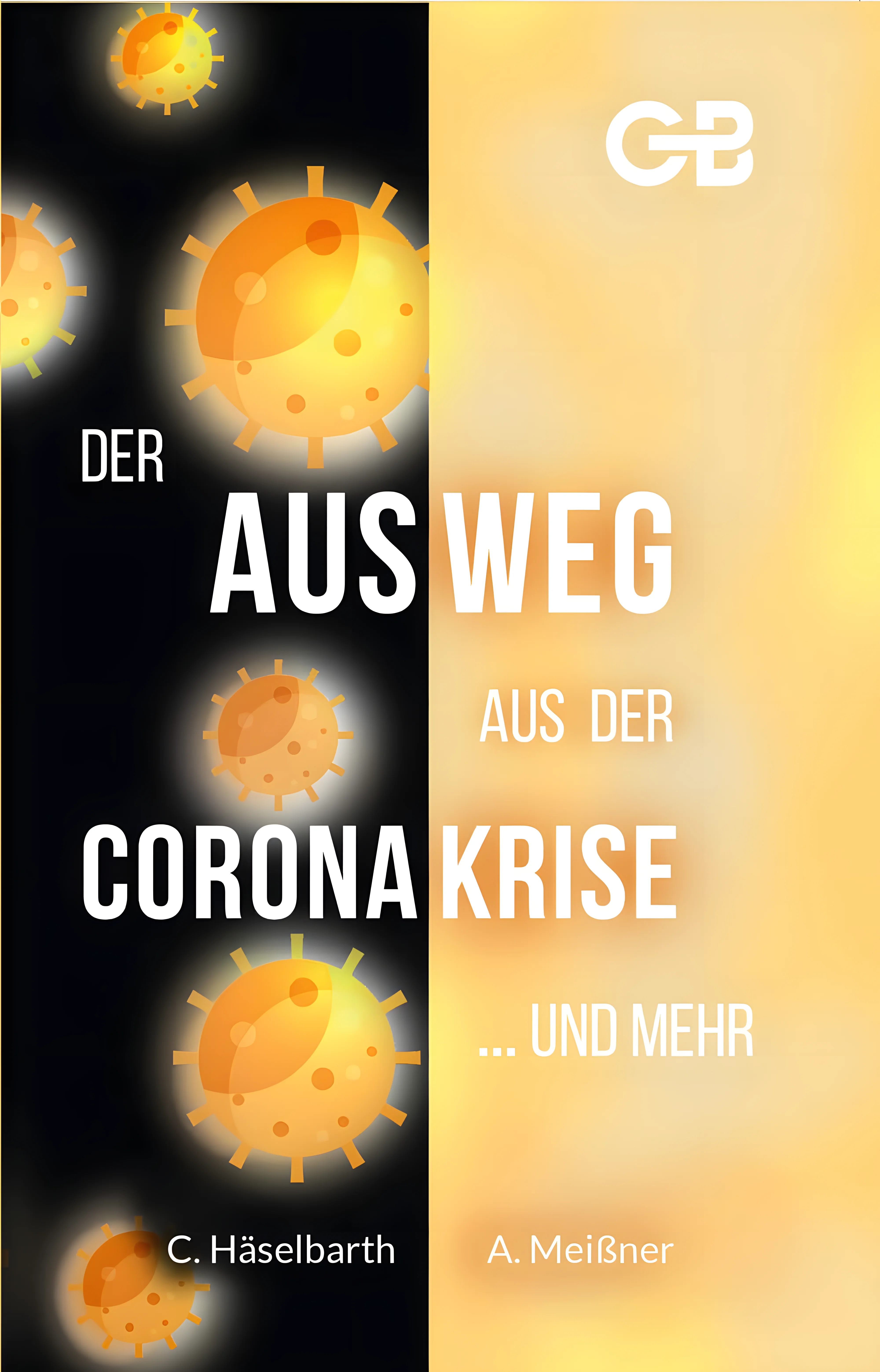 Der Ausweg aus der Corona-Krise ...und mehr