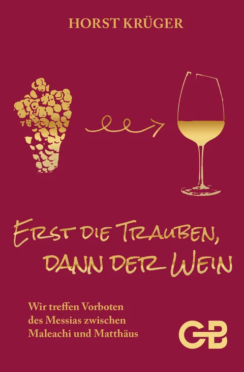 Coverbild: Erst die Trauben, dann der Wein