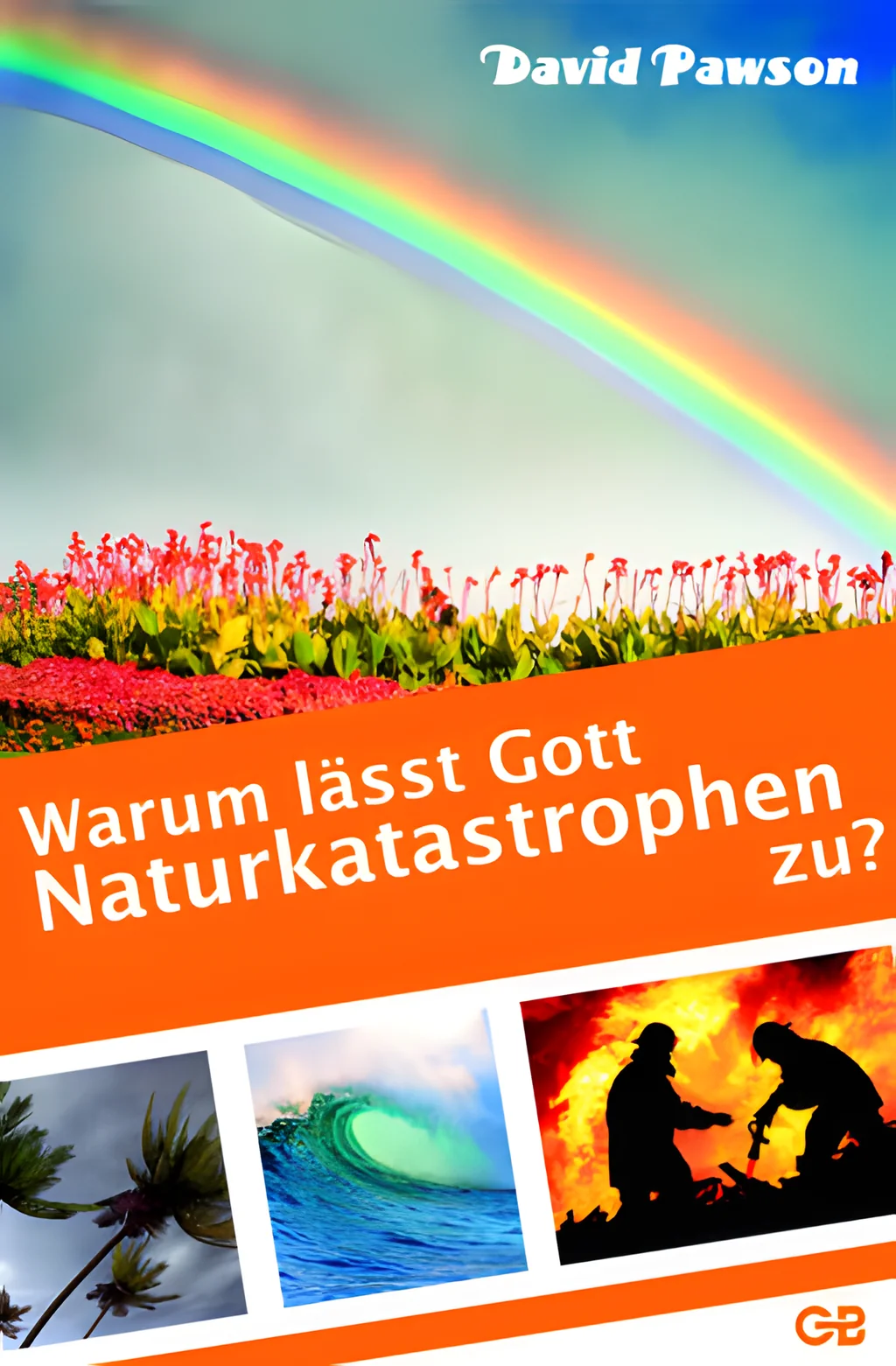 Coverbild: Warum lässt Gott Naturkatastrophen zu?