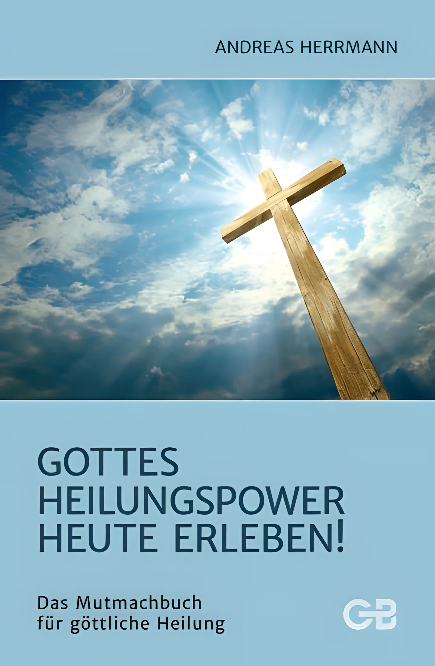Gottes Heilungspower heute erleben!