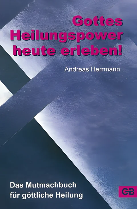Gottes Heilungspower heute erleben! – Bild 1