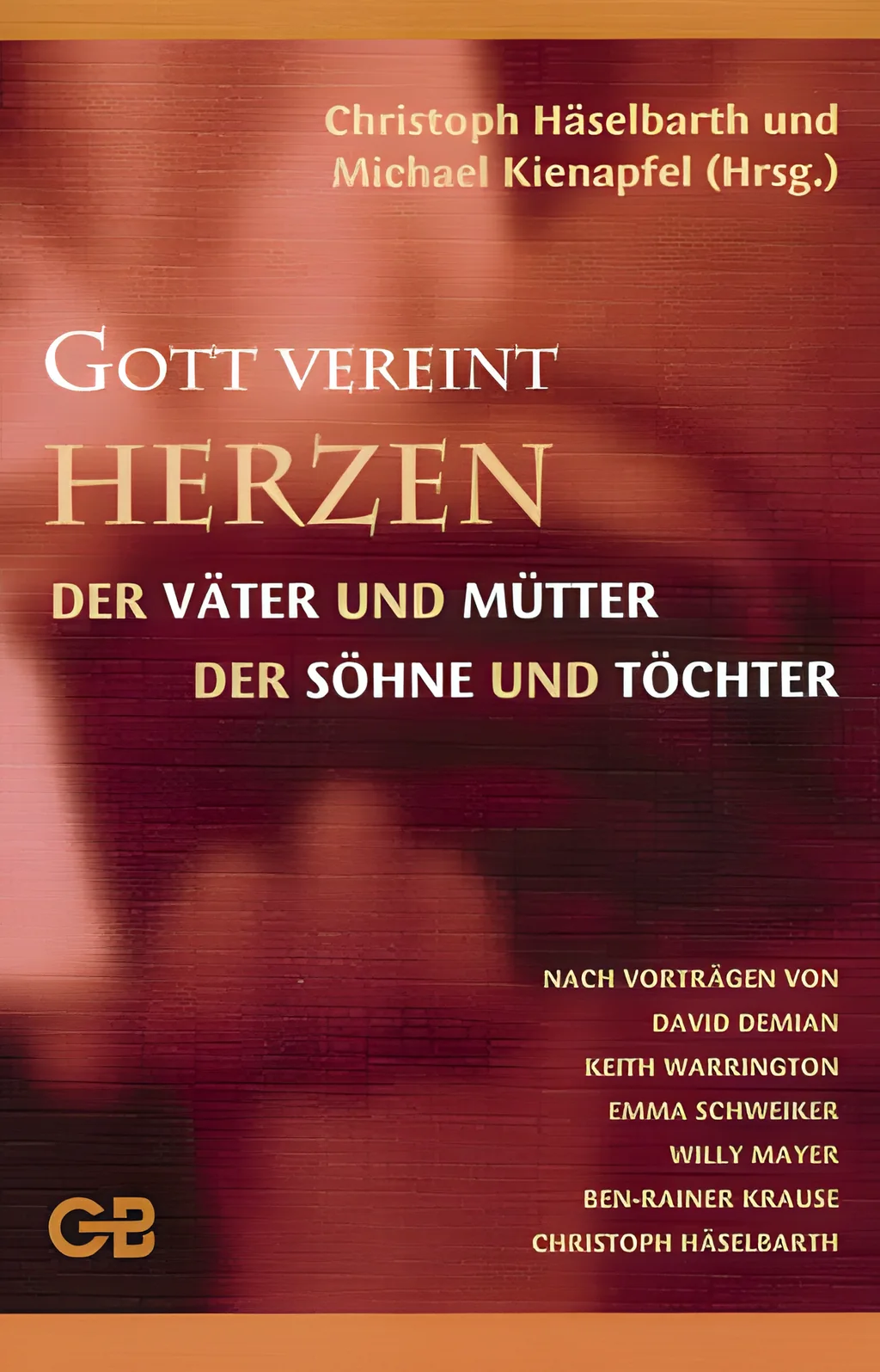 Coverbild: Gott vereint Herzen der Väter und Mütter der Söhne und Töchter