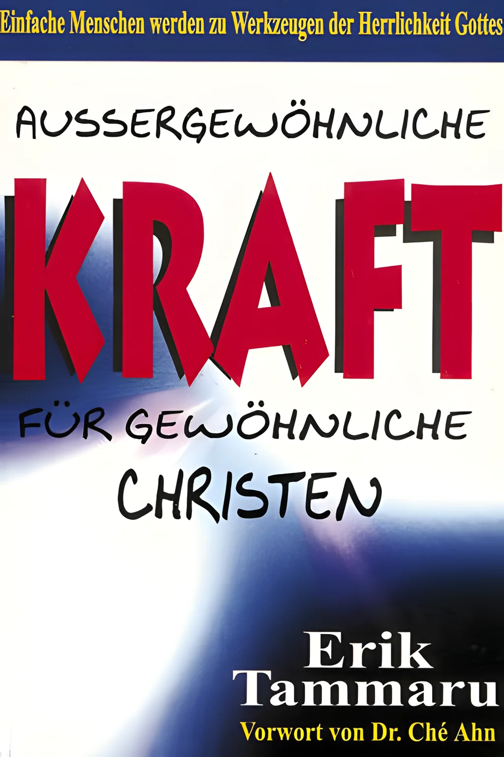 Coverbild: Außergewöhnliche Kraft für gewöhnliche Christen