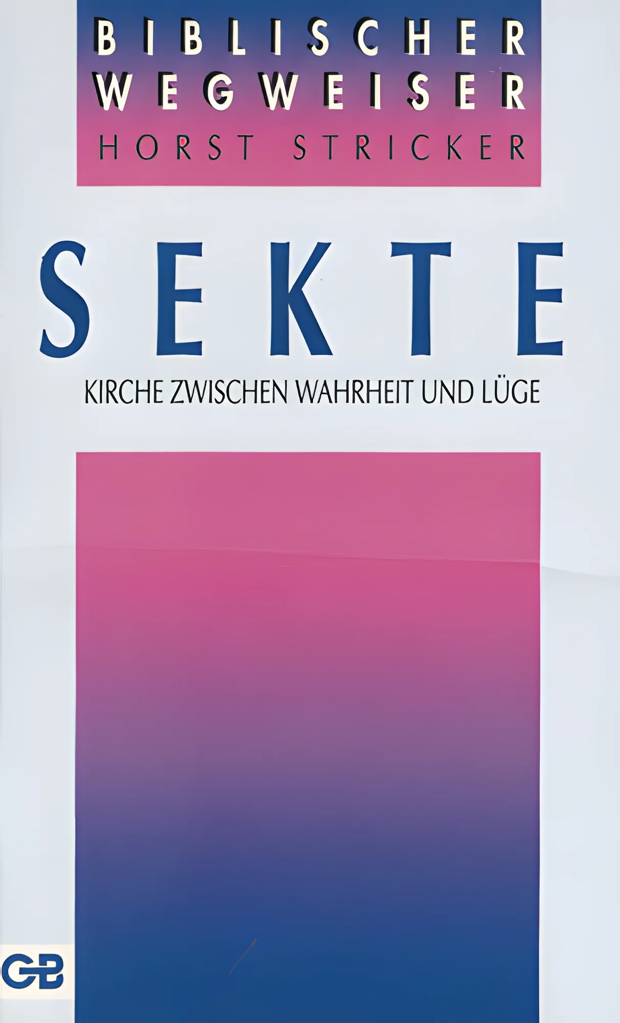 Sekte - Kirche zwischen Wahrheit und Lüge
