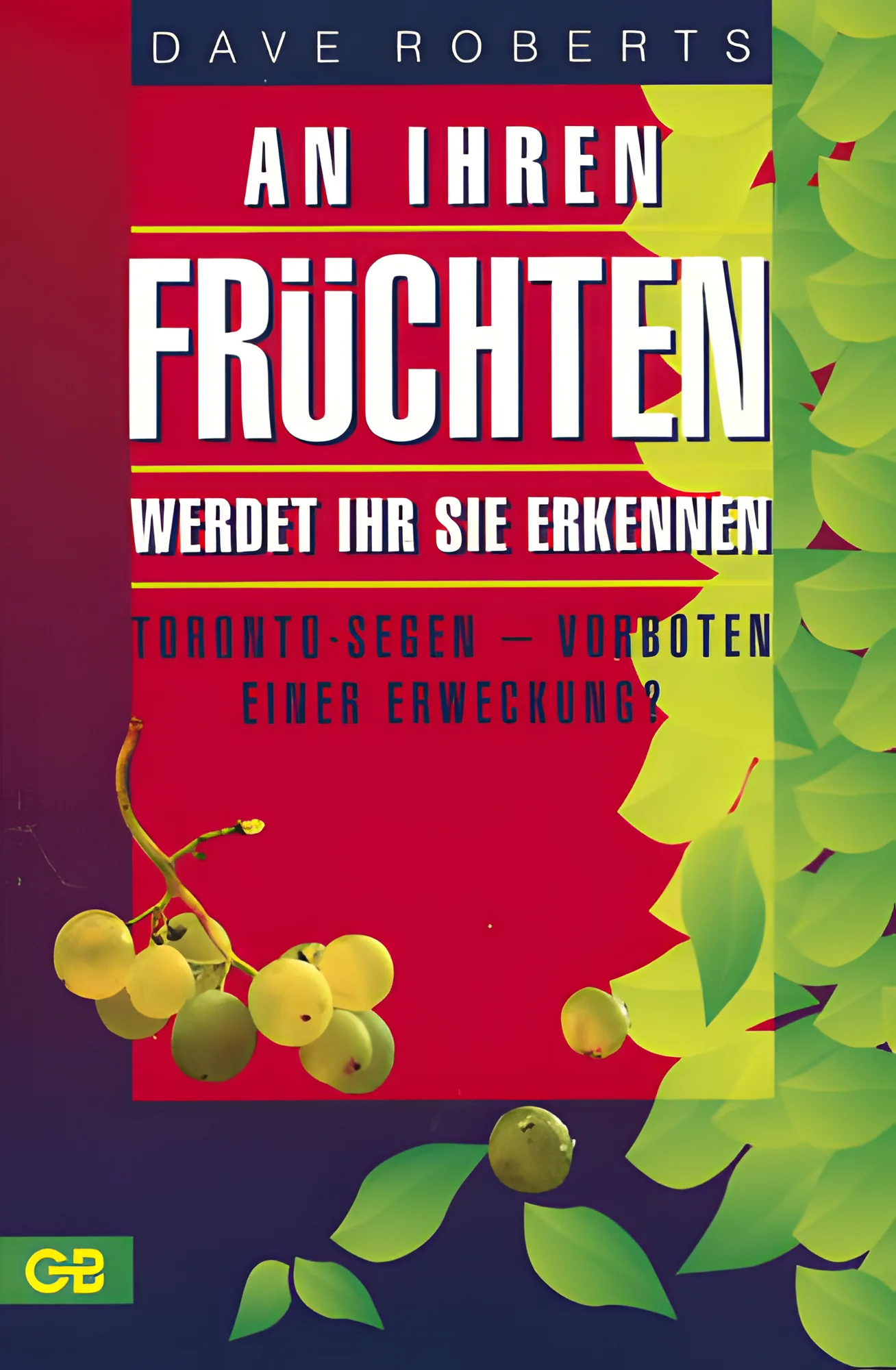 An ihren Früchten werdet ihr sie erkennen