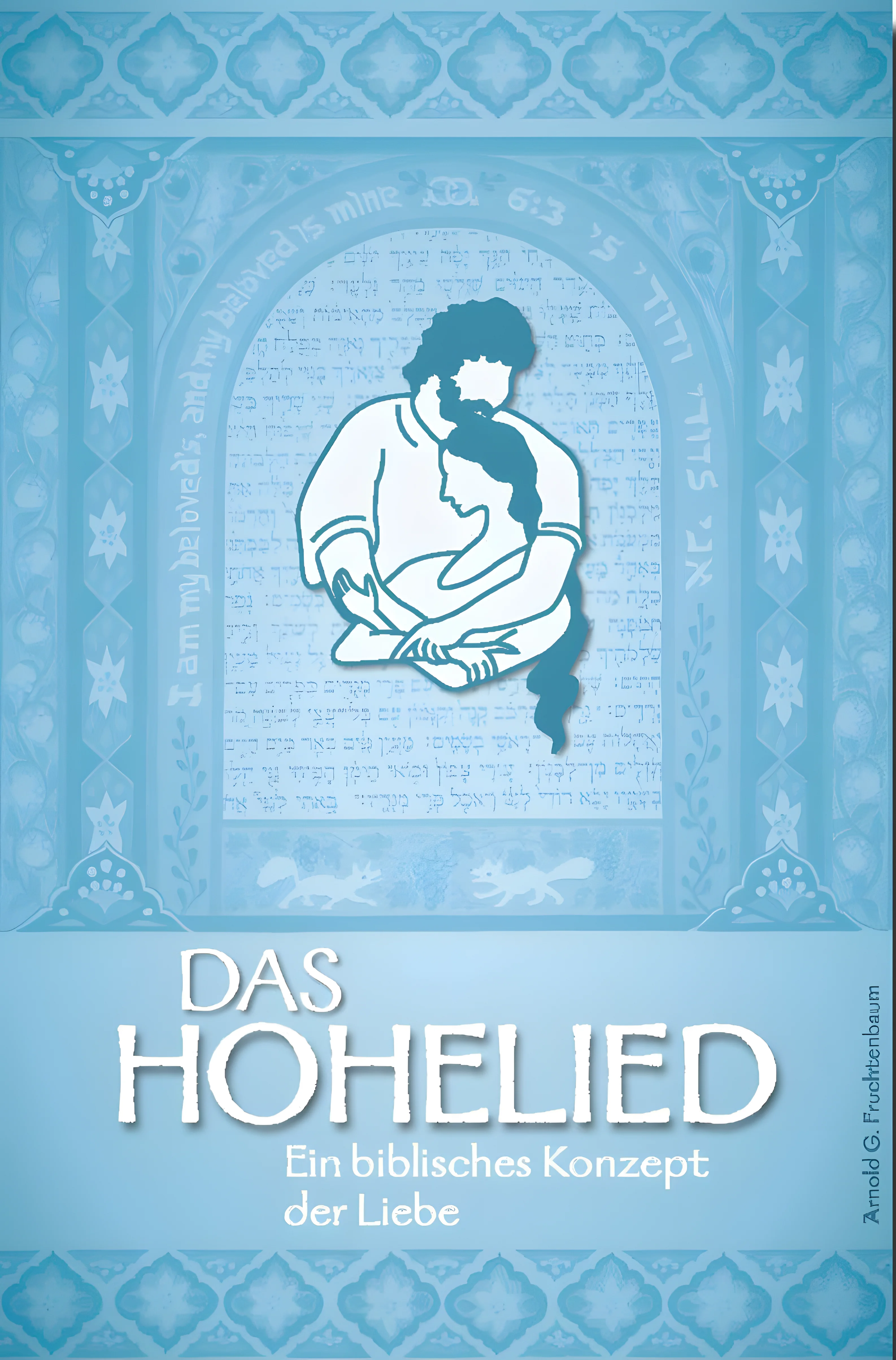Das Hohelied – Ein biblisches Konzept der Liebe