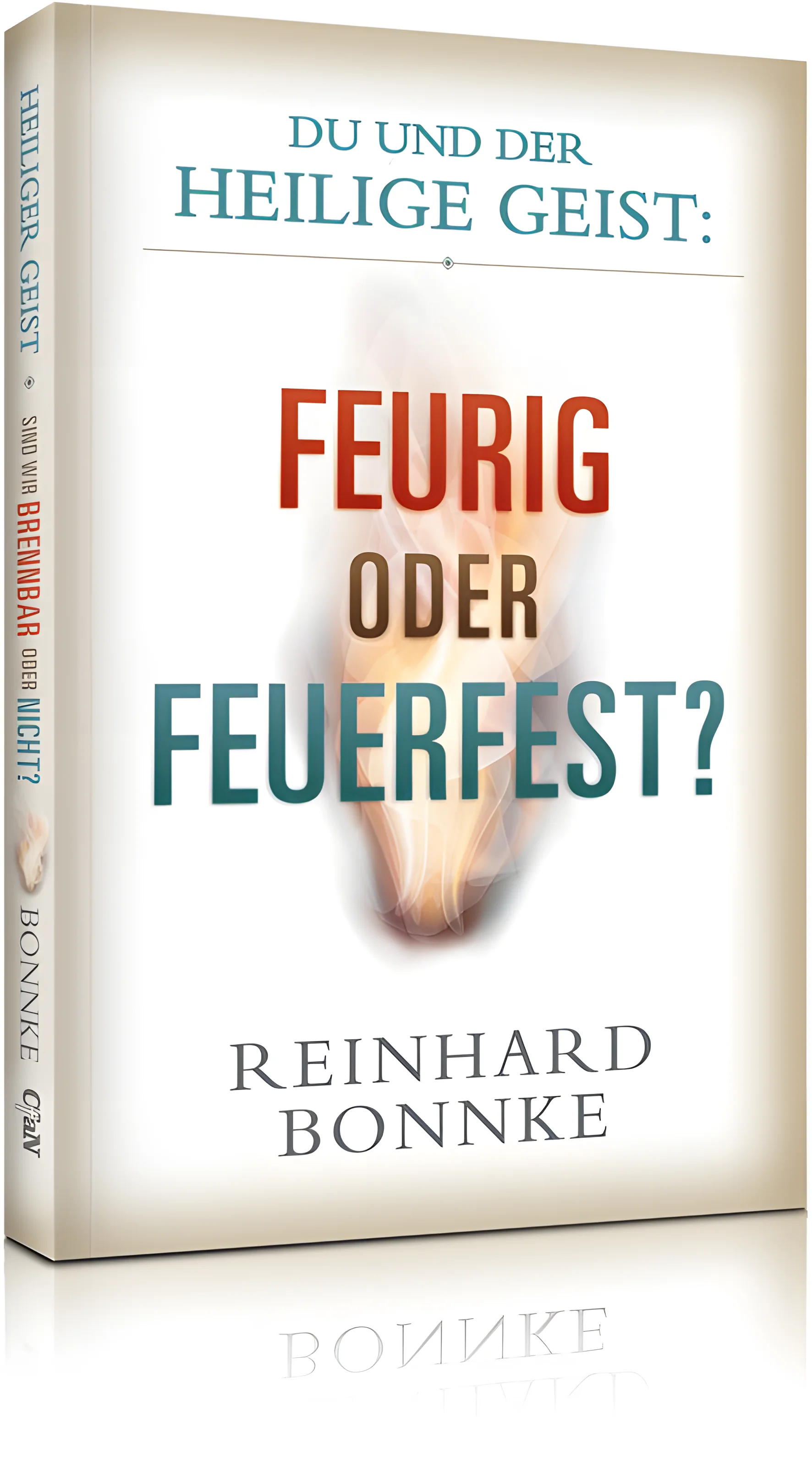 Du und der Heilige Geist: Feurig oder Feuerfest?