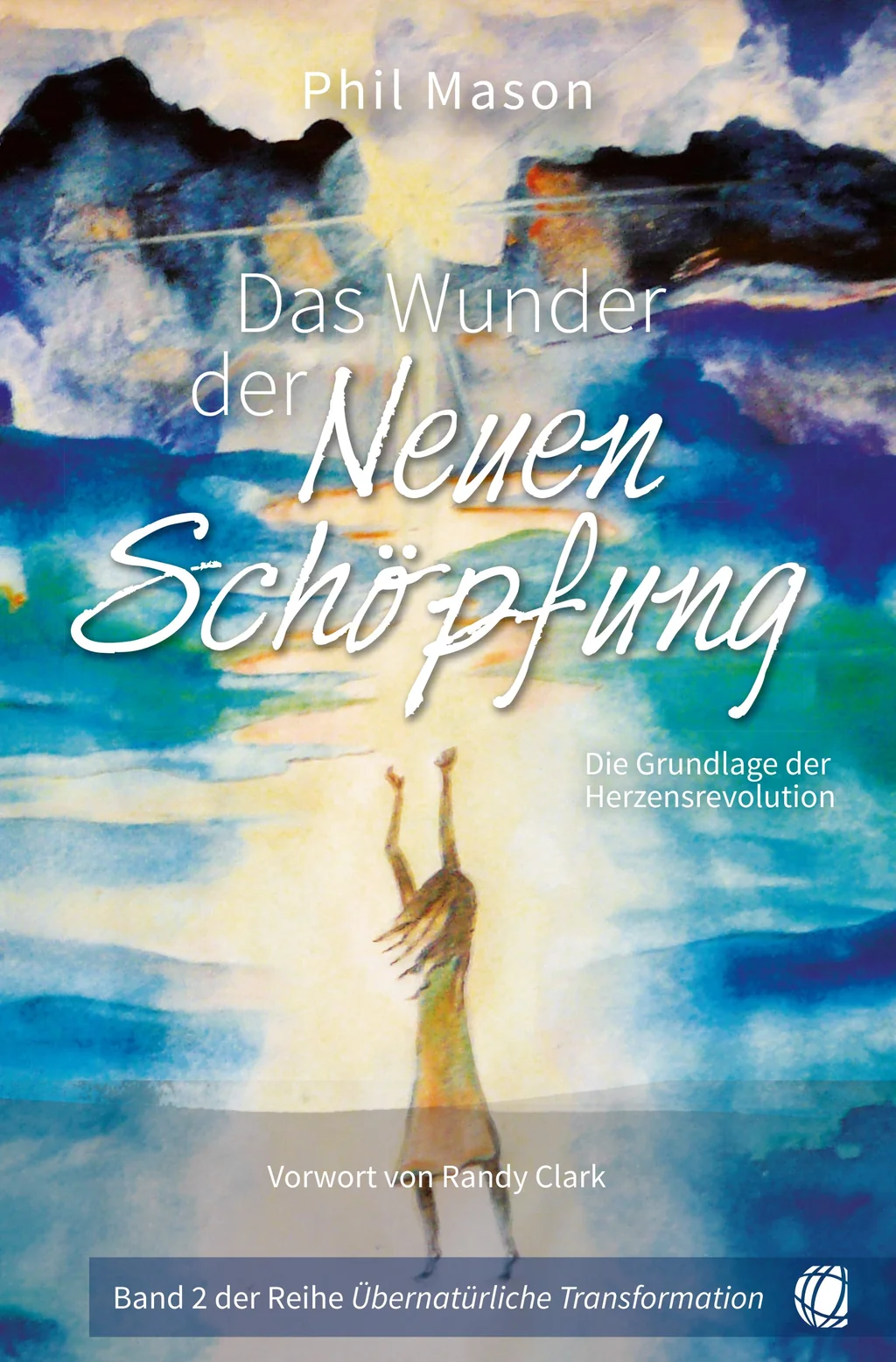 Coverbild: Das Wunder der Neuen Schöpfung