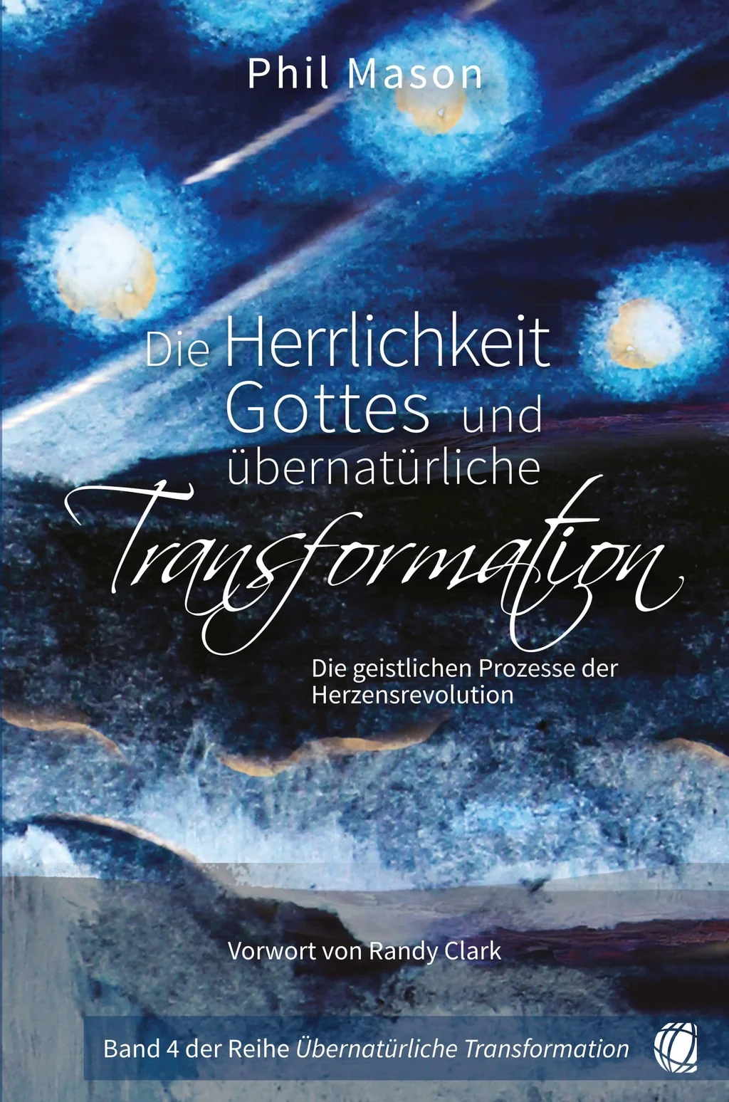 Coverbild: Die Herrlichkeit Gottes und übernatürliche Transformation