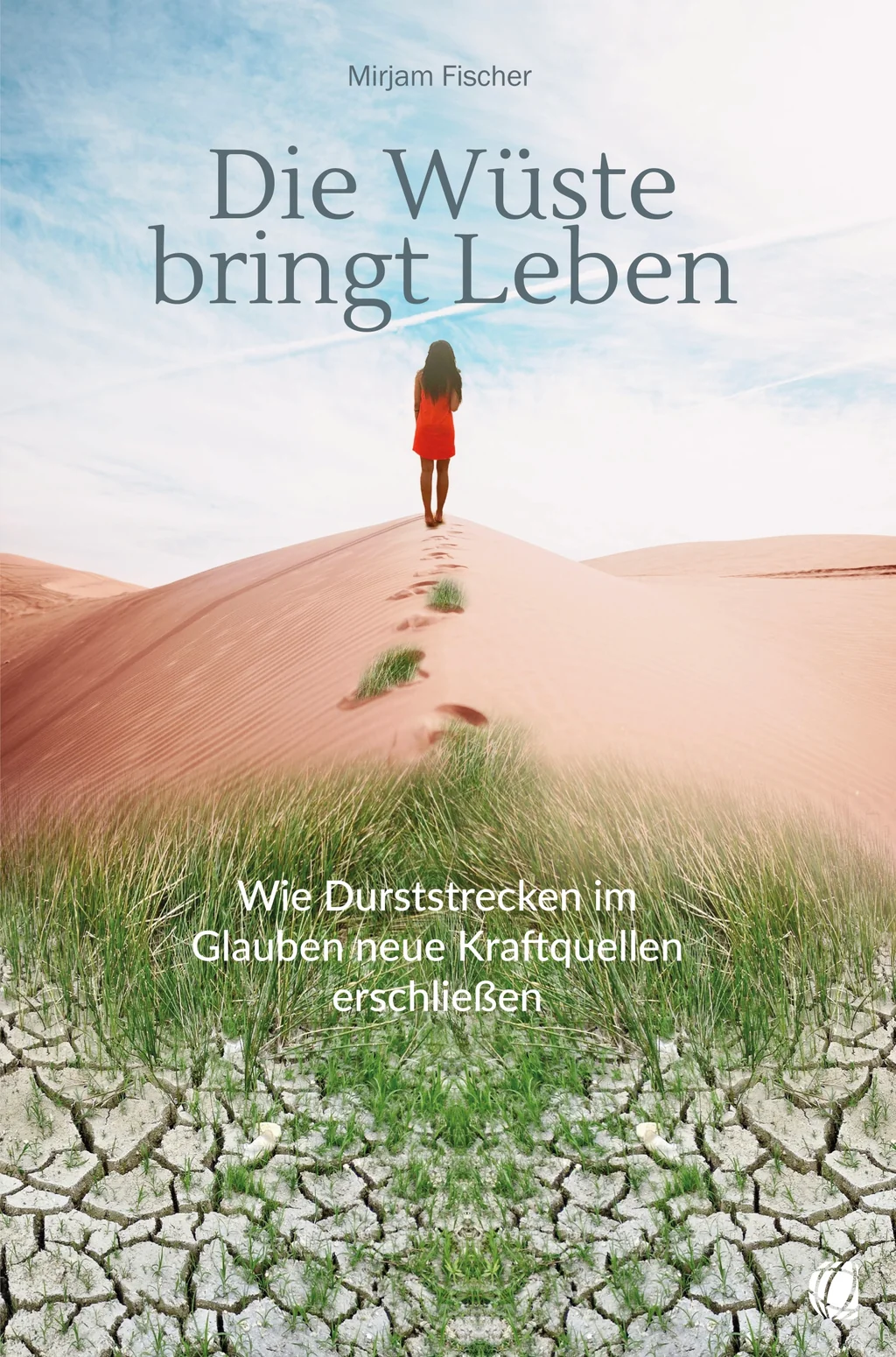 Coverbild: Die Wüste bringt Leben