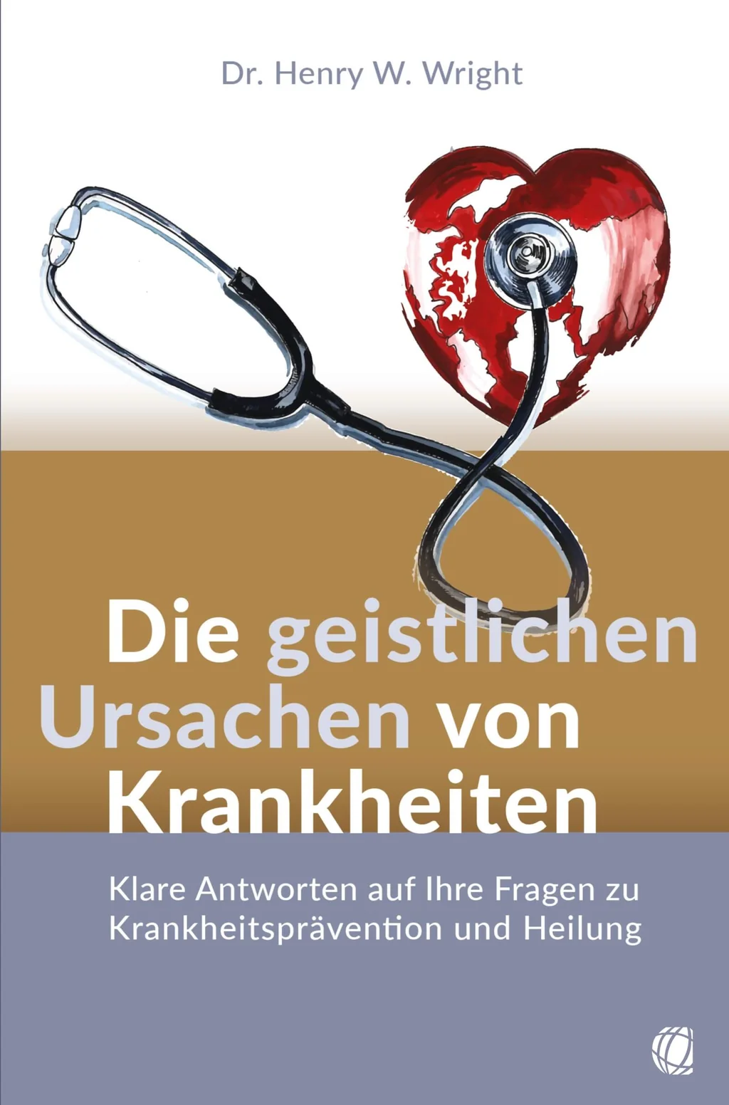 Coverbild: Die geistlichen Ursachen von Krankheiten