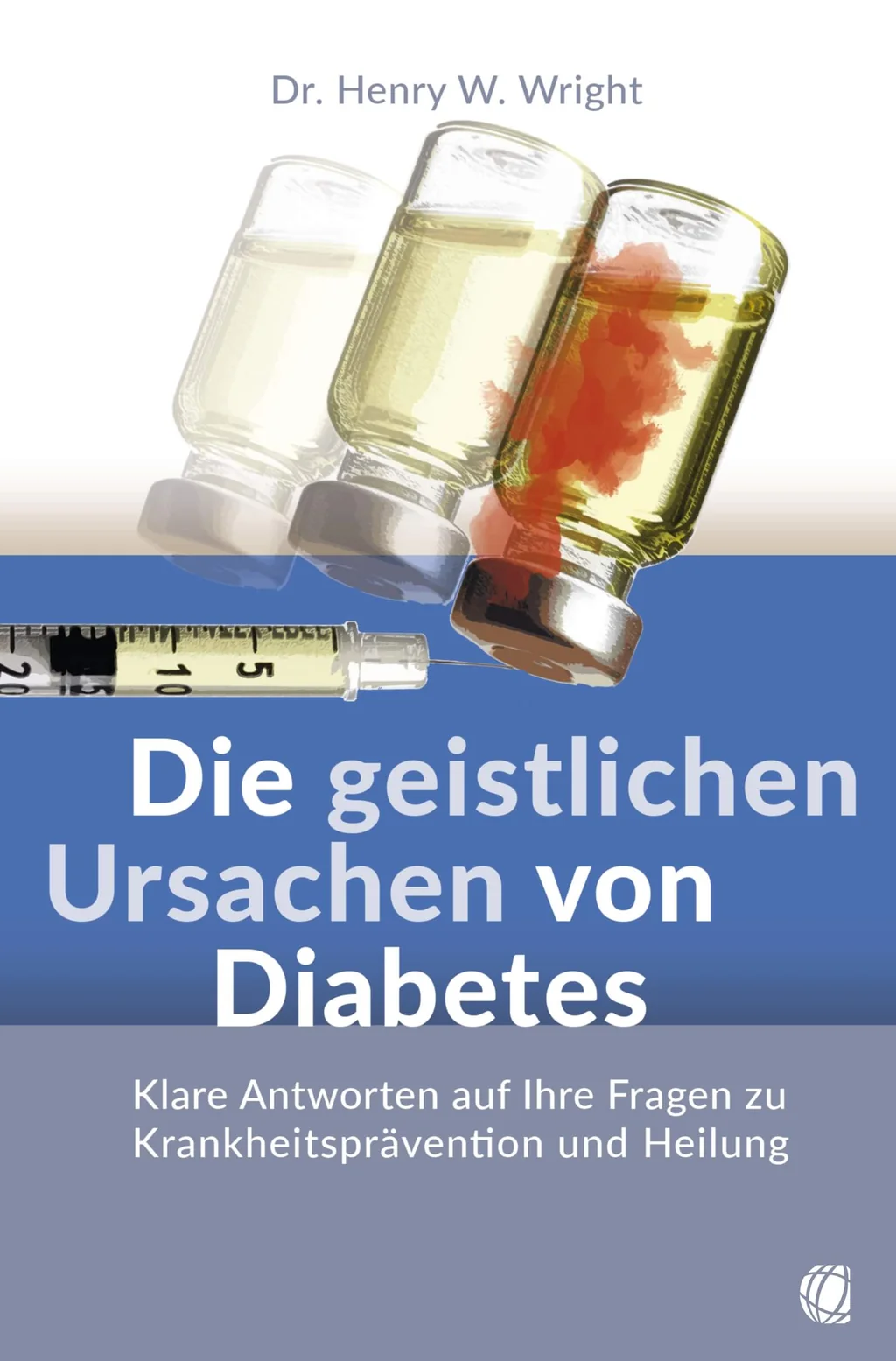 Coverbild: Die geistlichen Ursachen von Diabetes