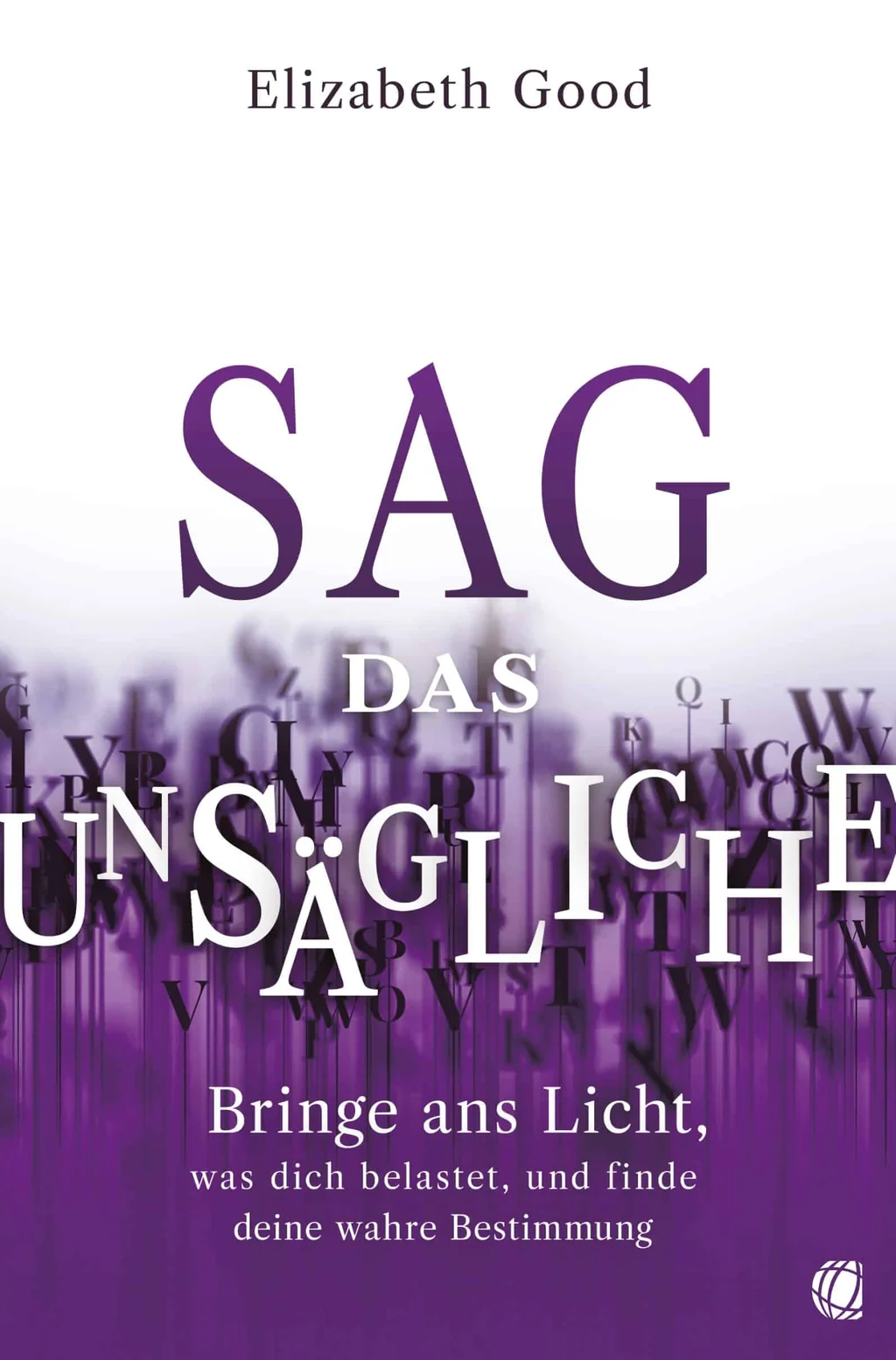 Coverbild: Sag das Unsägliche