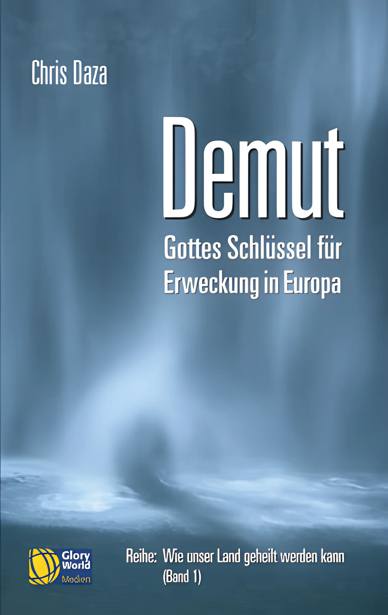Demut - Gottes Schlüssel für Erweckung in Europa