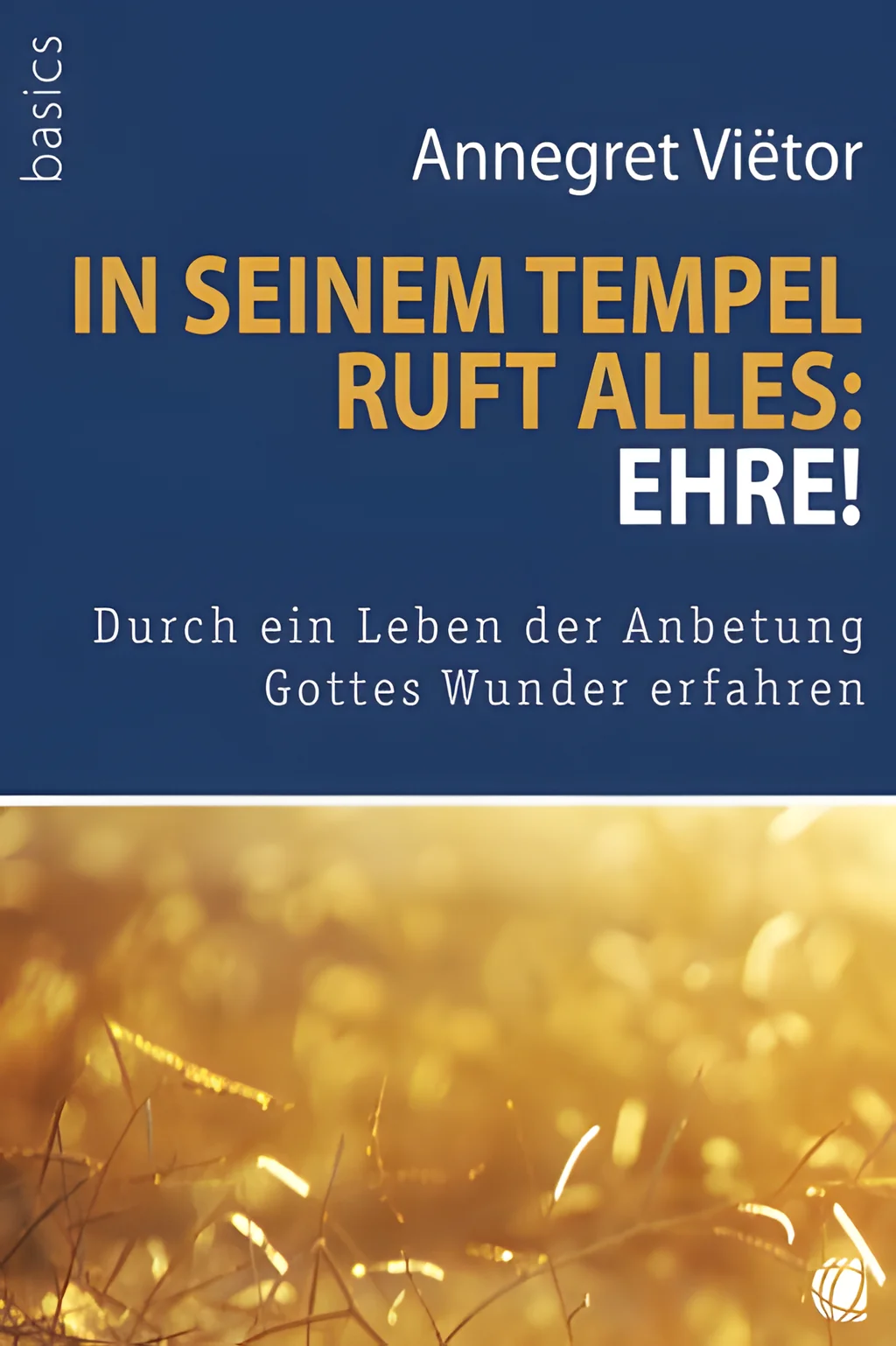 Coverbild: In seinem Tempel ruft alles: Ehre!