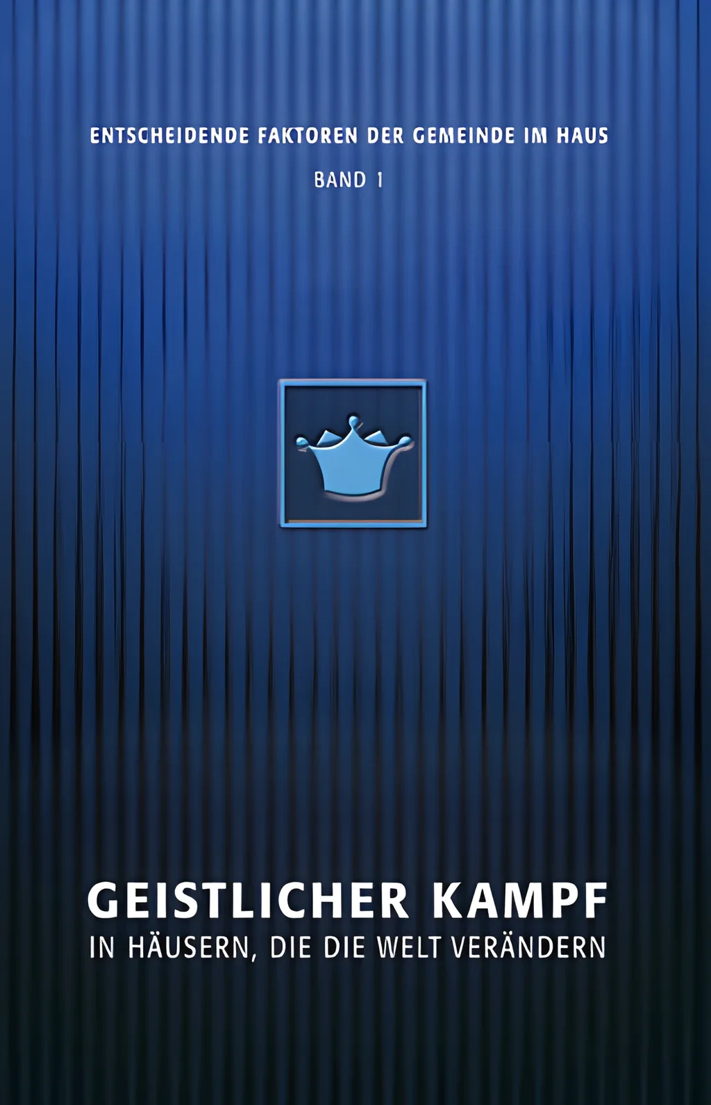Coverbild: Geistlicher Kampf in Häusern, die die Welt verändern