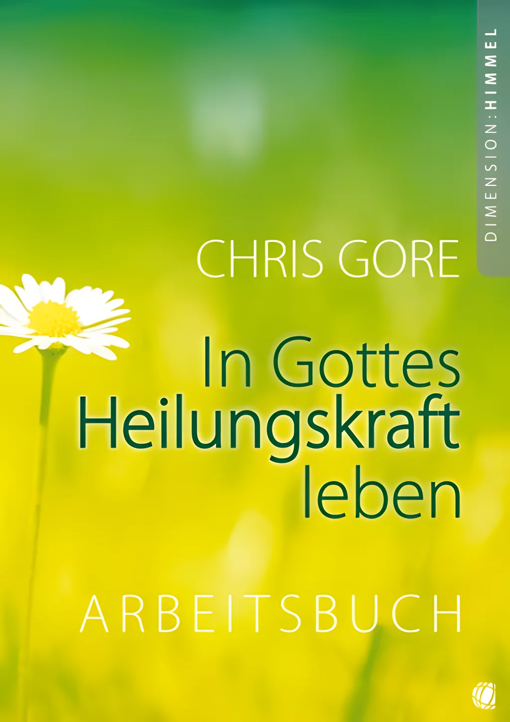 Coverbild: In Gottes Heilungskraft leben - Arbeitsbuch