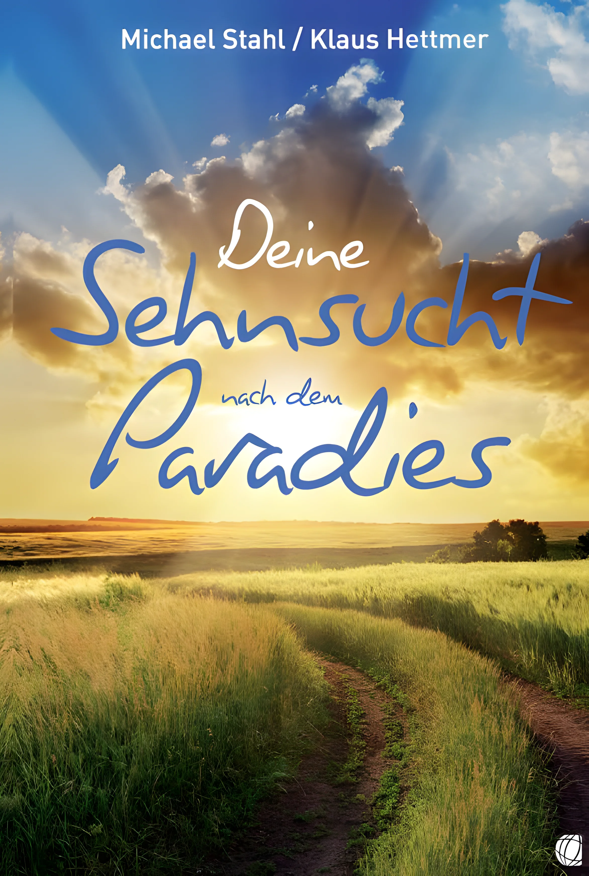 Deine Sehnsucht nach dem Paradies