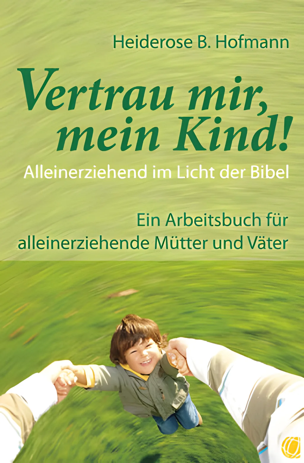 Coverbild: Vertrau mir, mein Kind!