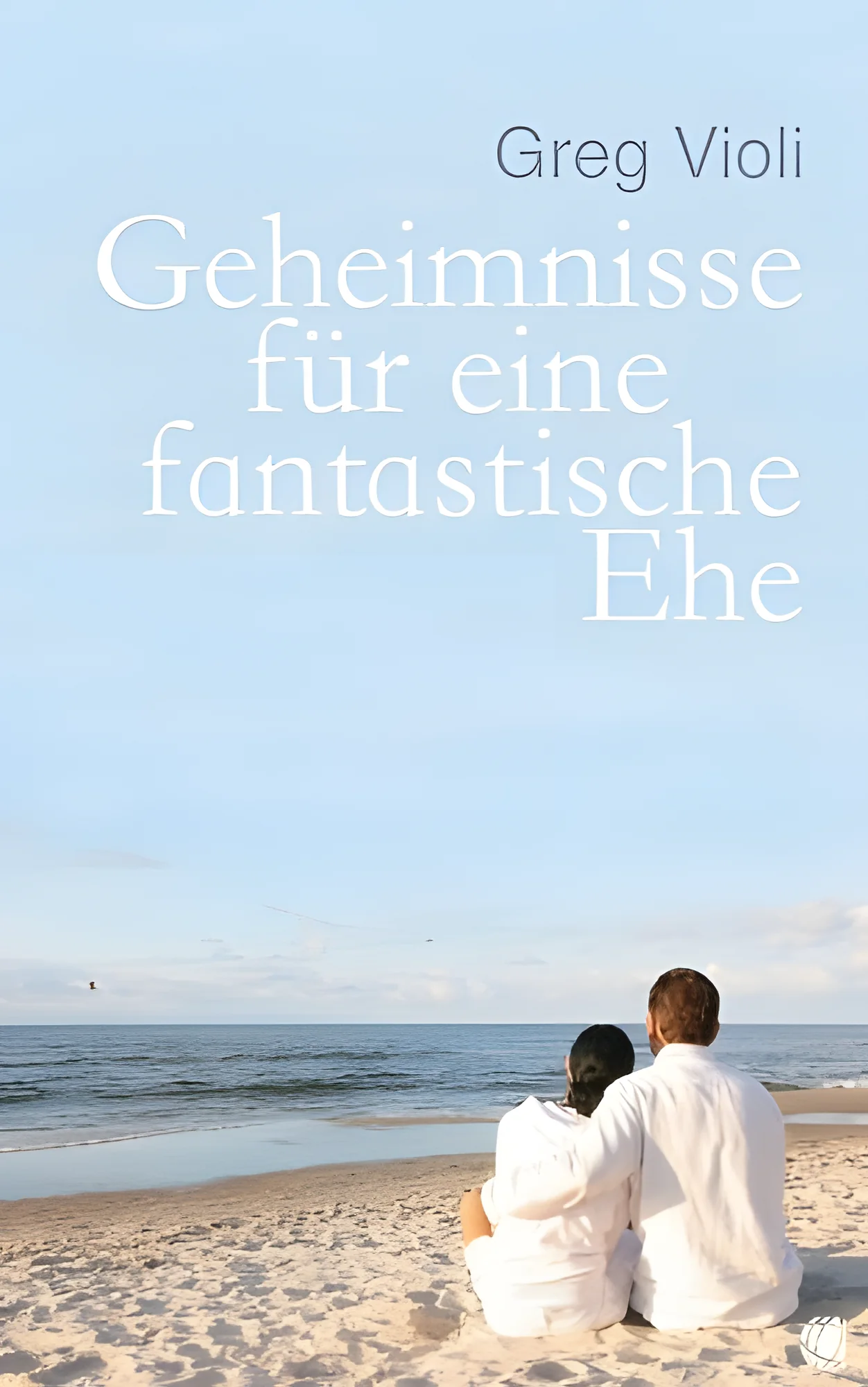 Geheimnisse für eine fantastische Ehe