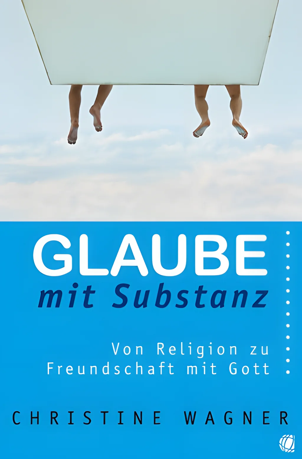 Coverbild: Glaube, der funktioniert