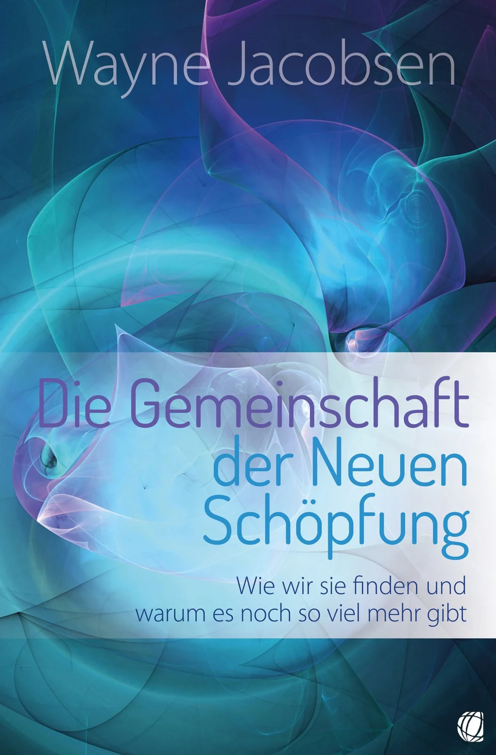 Coverbild: Die Gemeinschaft der Neuen Schöpfung