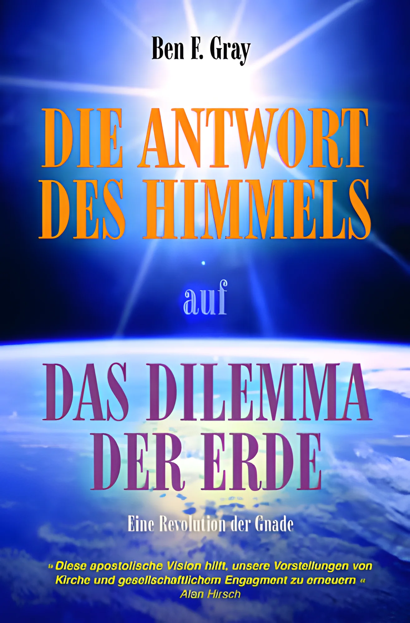 Die Antwort des Himmels auf das Dilemma der Erde