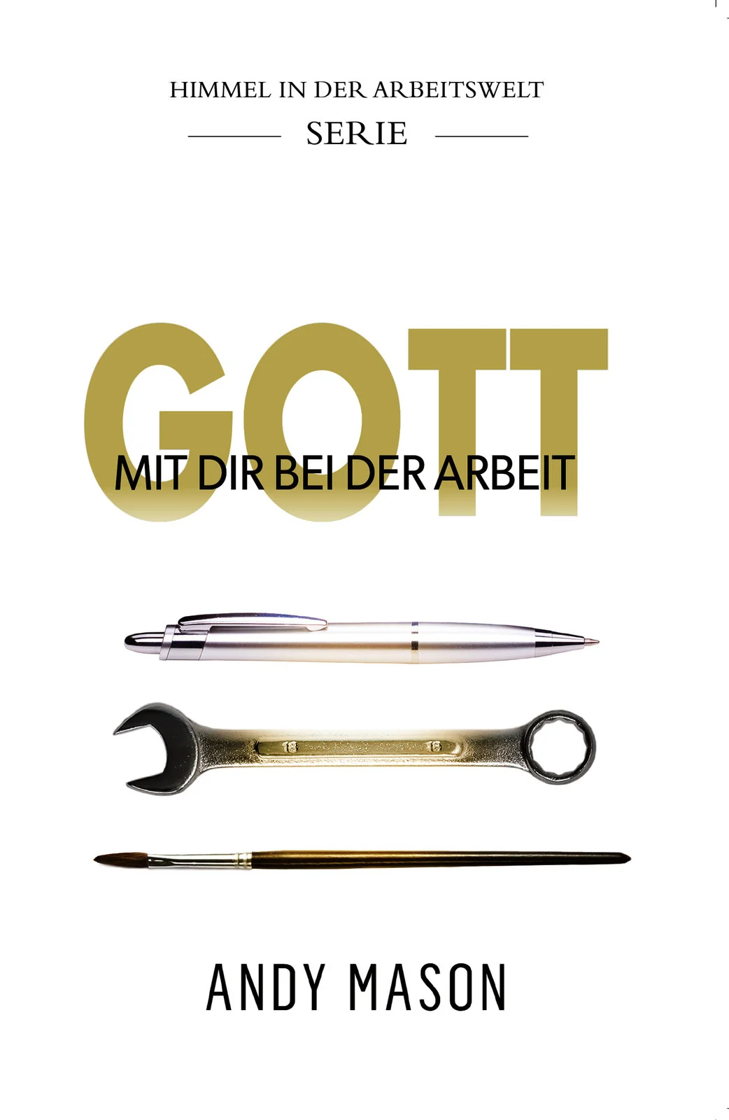 Gott - mit dir bei der Arbeit