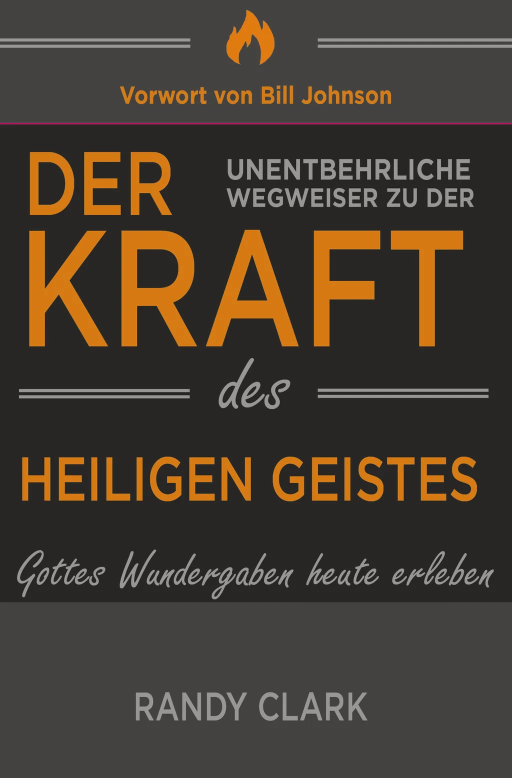 Coverbild: Der unentbehrliche Wegweiser zu der Kraft des Heiligen Geistes
