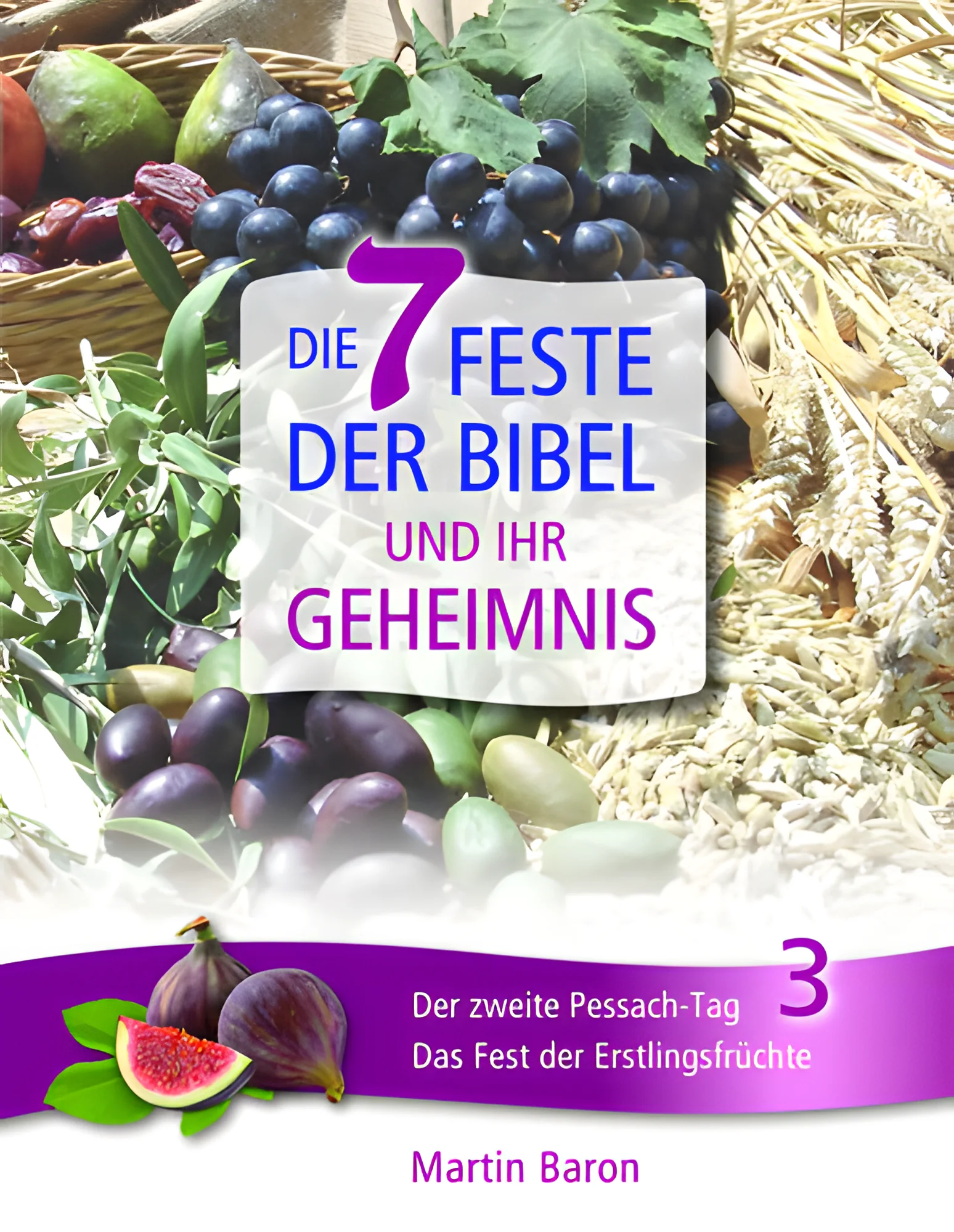 Der zweite Pessach-Tag - Das Fest der Erstlingsfrüchte - Band 3