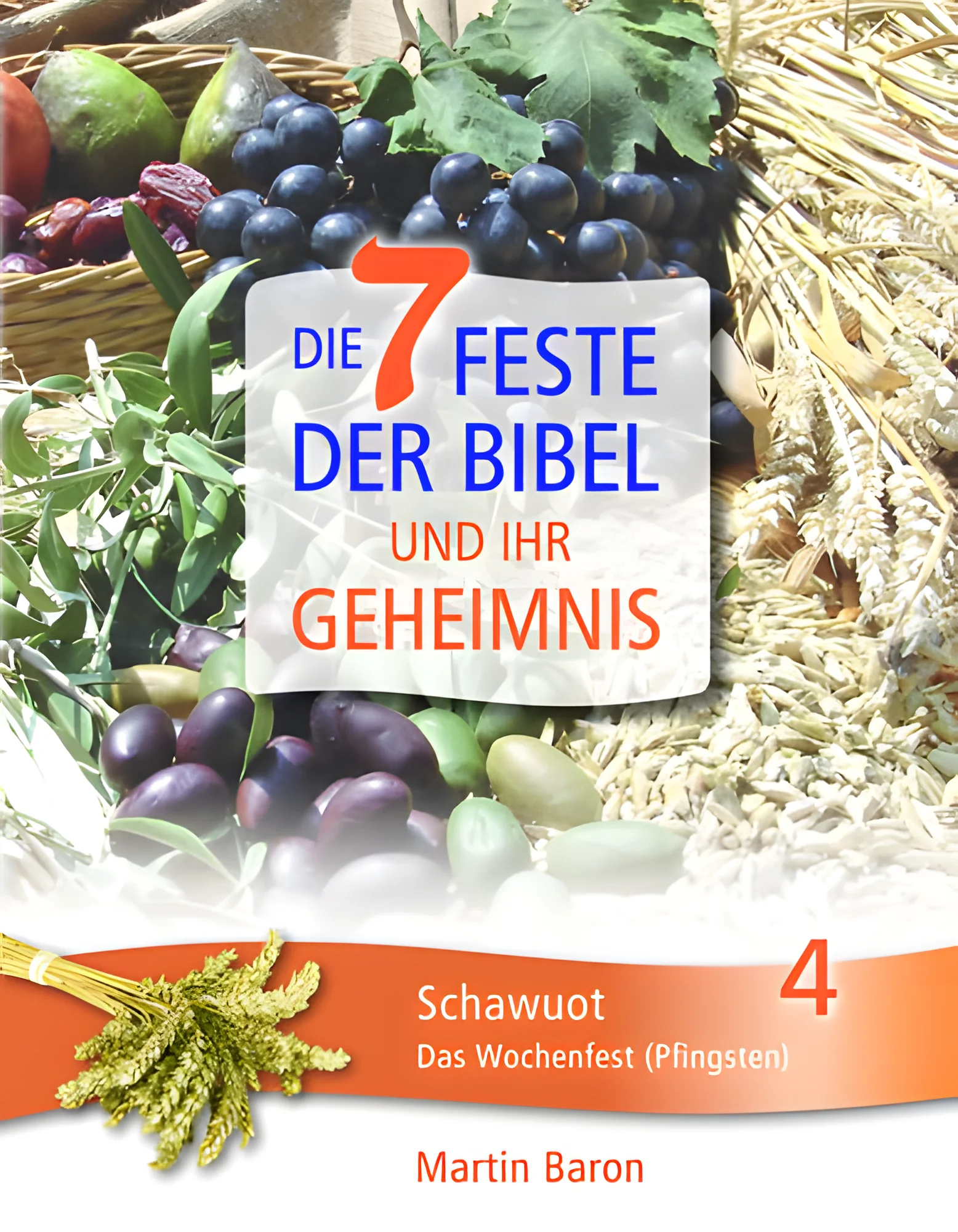 Schawuot - Das Wochenfest (Pfingsten) - Band 4